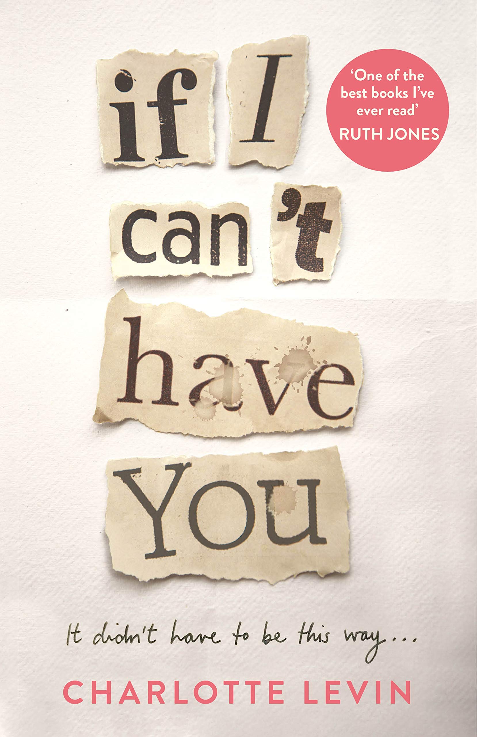 If I Can't Have You: A Compulsive, Darkly Funny Story of... - Levin, Charlotte