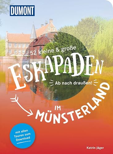 52 kleine &amp; große Eskapaden im Münsterland: Ab nach draußen! (DuMont Eskapaden)