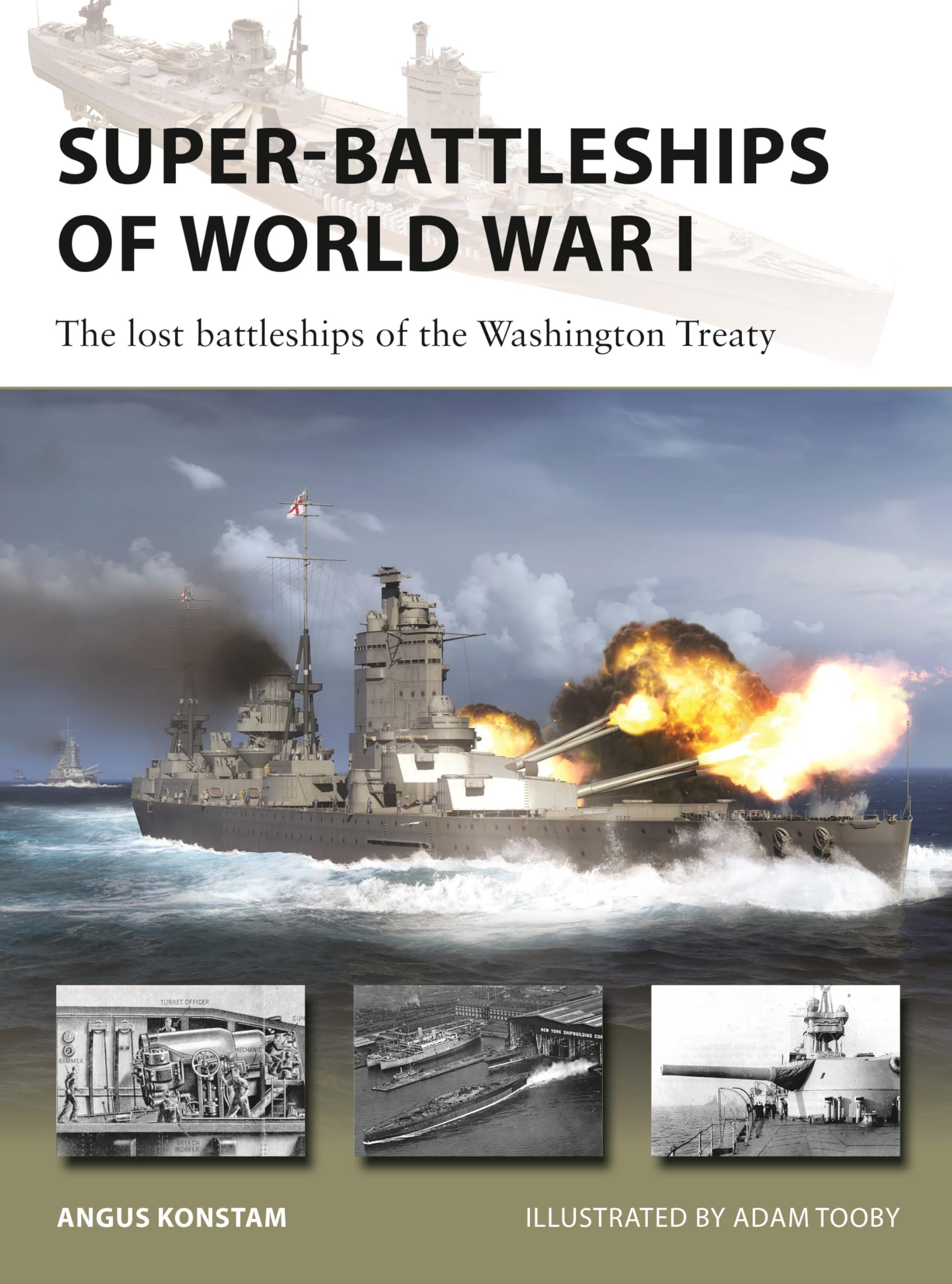 Super-Battleships of World War I: The lost battleships of the Washington Treaty (New Vanguard Book 338)