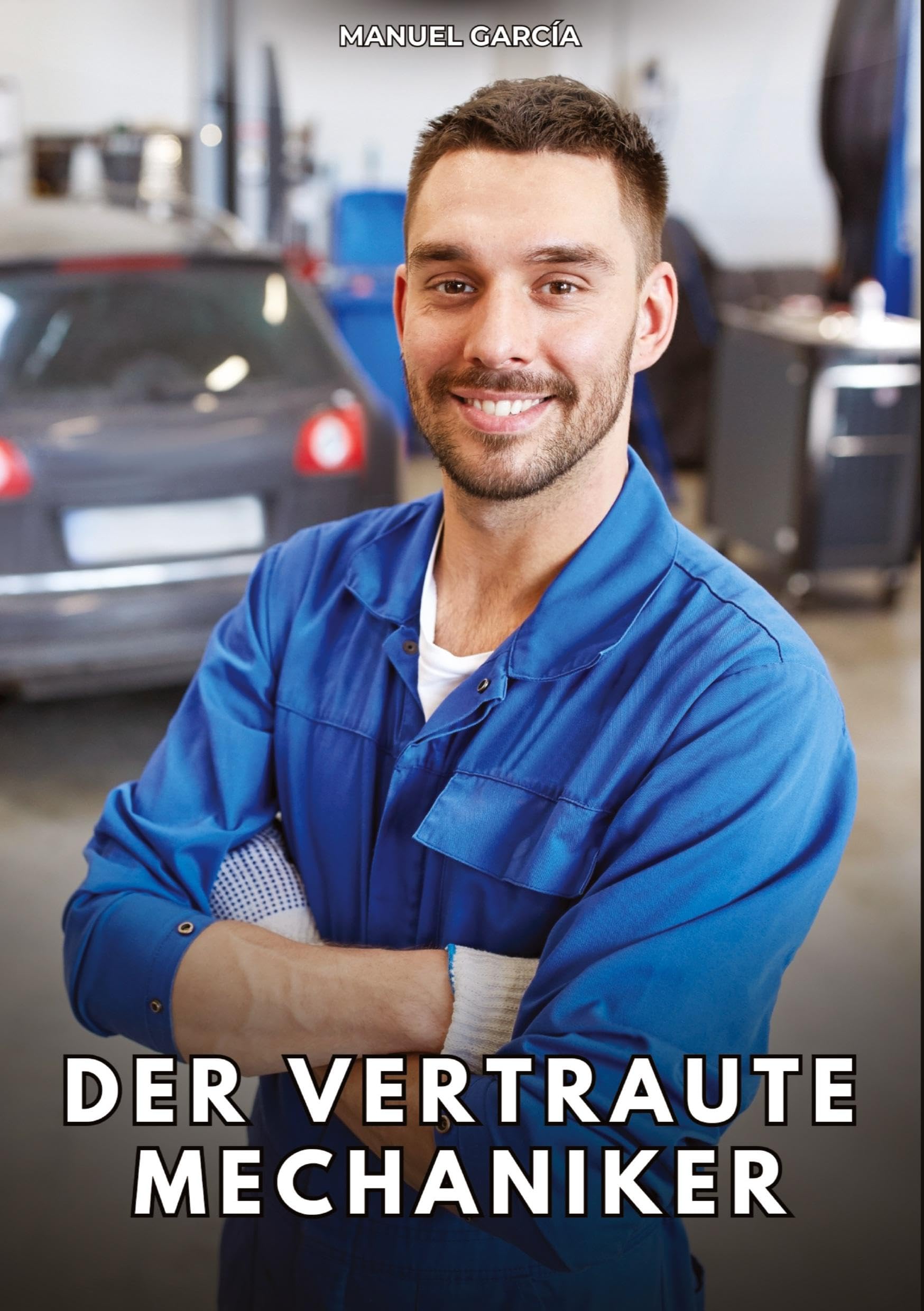 Der vertraute Mechaniker: Erotische Schwulengeschichten für Erwachsene Männer