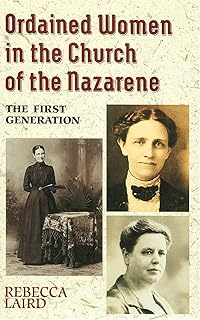 Ordained Women In The Church Of The Nazarene: The First Generation