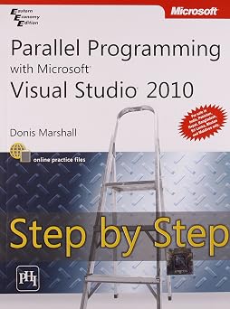 Parallel Programming with Microsoft Visual Studio 2010: Step by Step