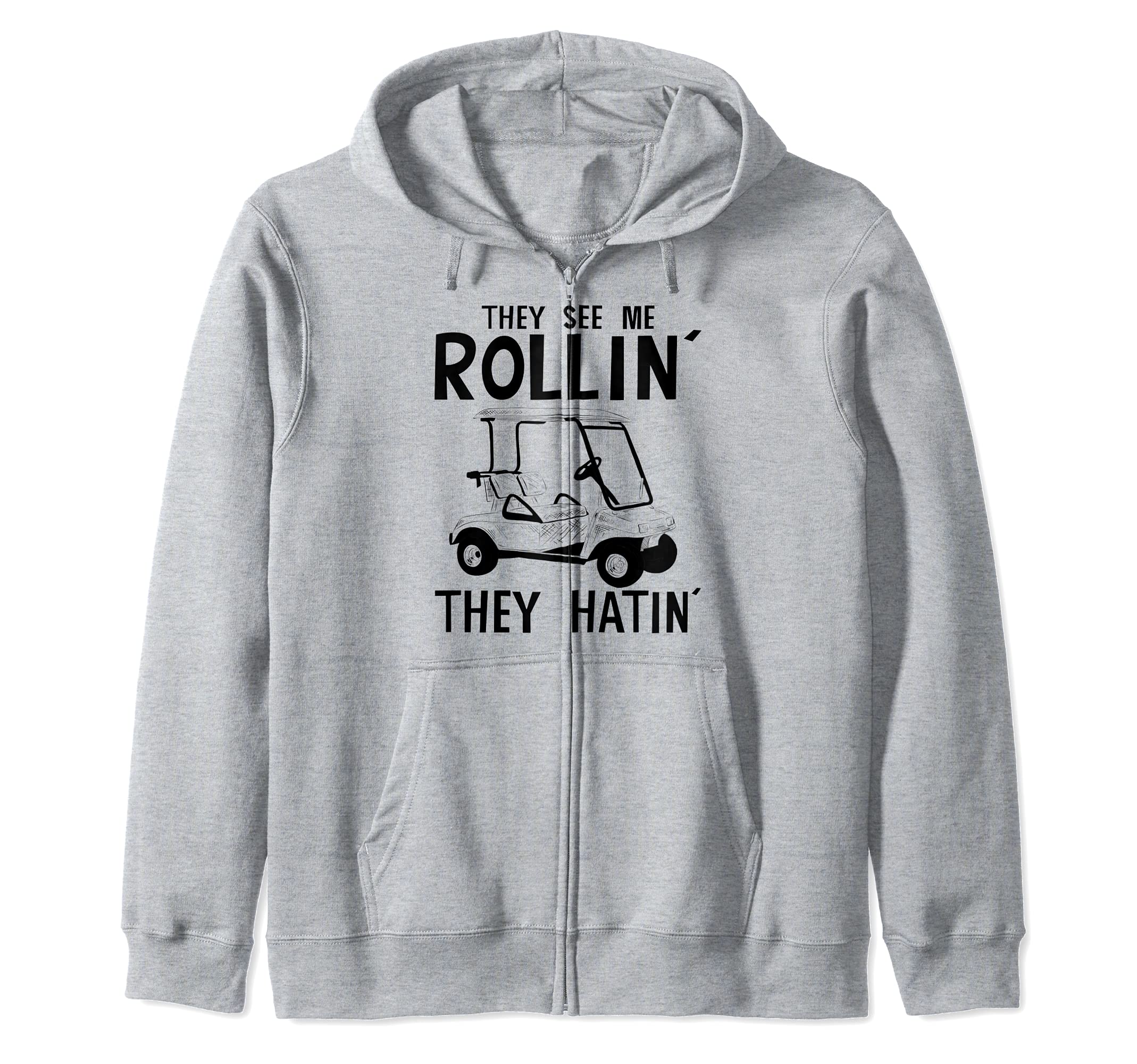 Golf tees Men They See Me Rollin They Hatin Funny Golfers Zip Hoodie, Grey