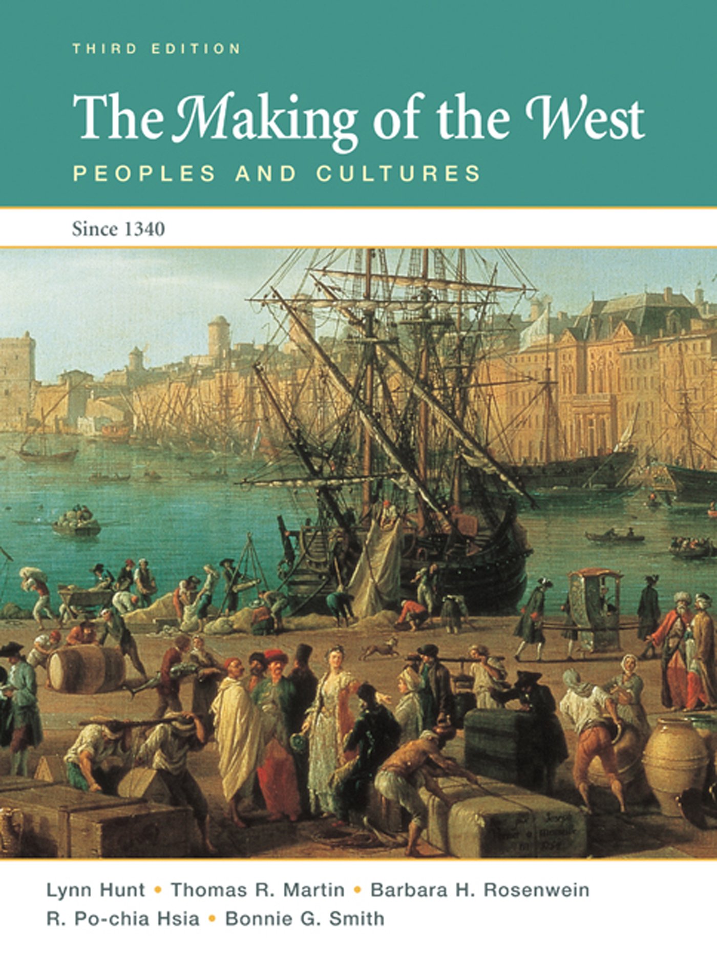 The Making of the West: Peoples and Cultures Since 1340 (High School AP Edition)