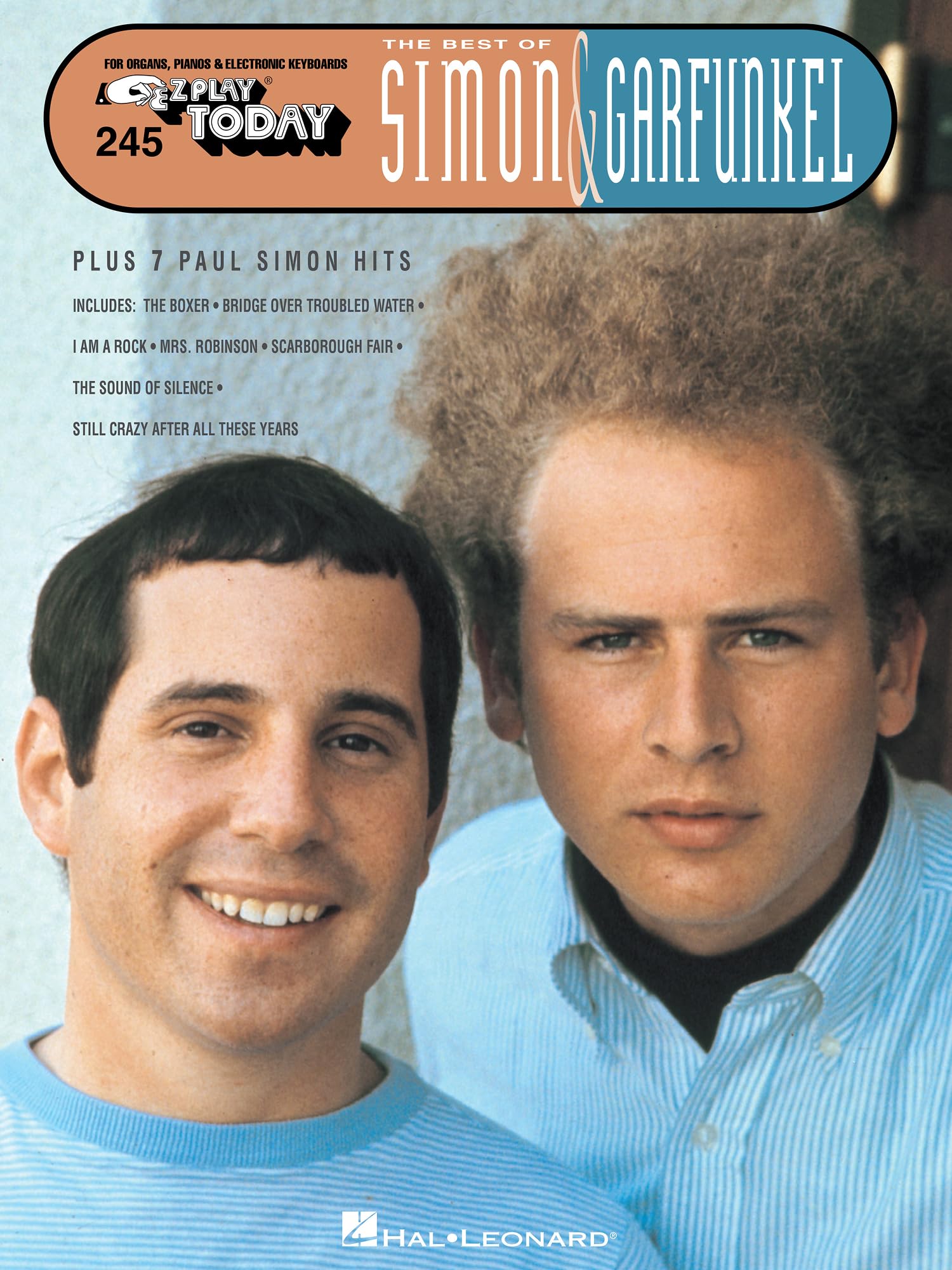 The Best of Simon and Garfunkel | E-Z Play Today Volume 245 | 19 Classic Folk Rock and Pop Songs for Easy Piano, Keyboard, and Organ | Sheet Music with Lyrics and Chord Names for Beginners