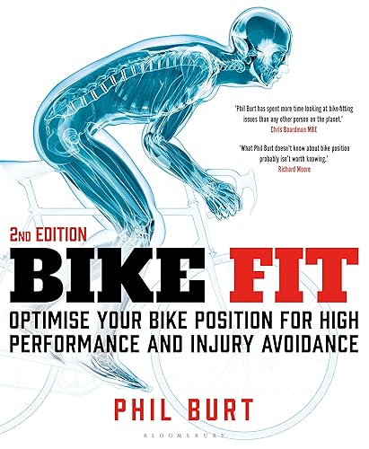 Bike Fit 2nd edition: Optimise Your Bike Position for High Performance and Injury Avoidance