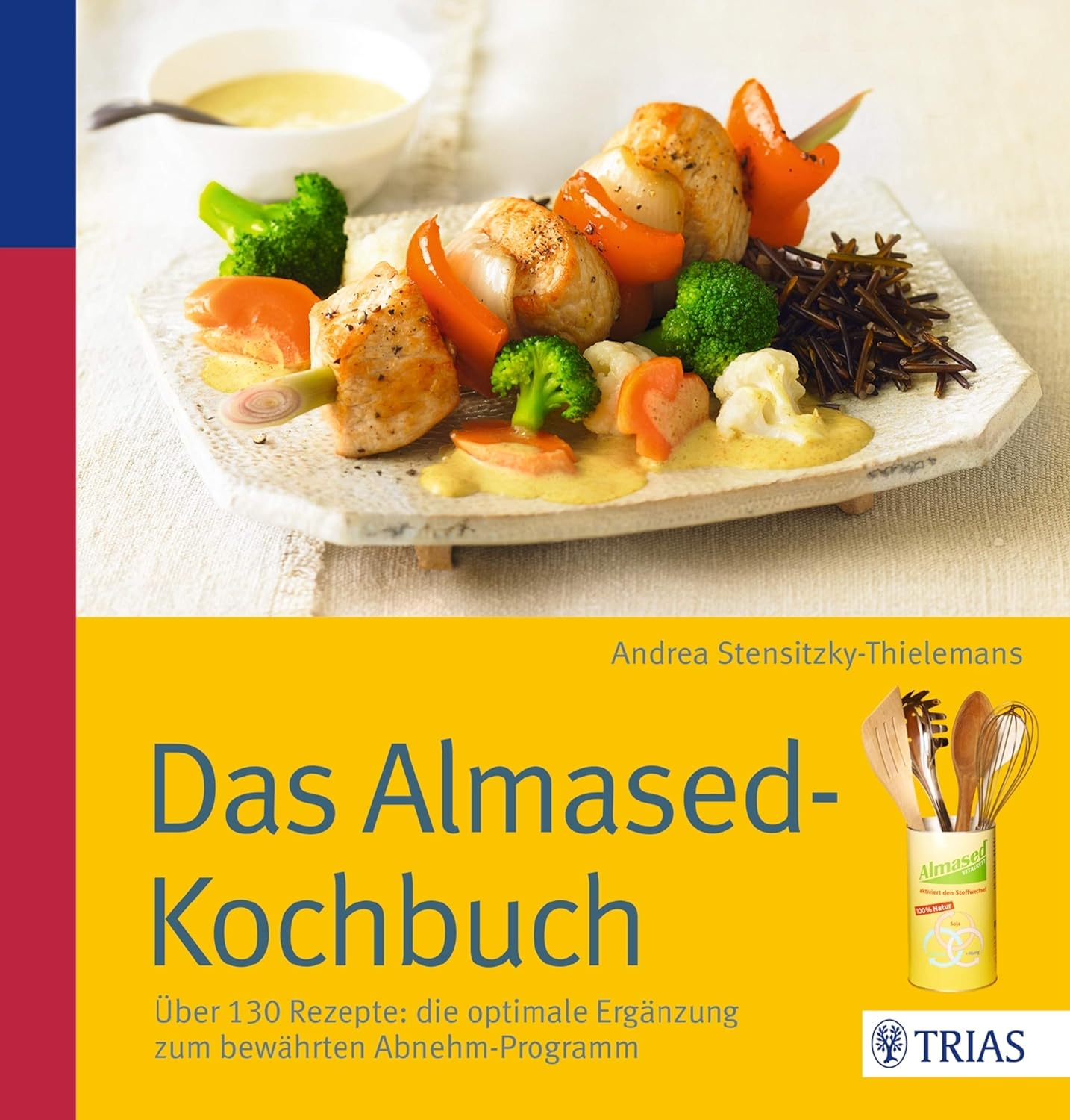Das Almased-Kochbuch: Über 130 Rezepte: die optimale Ergänzung zum