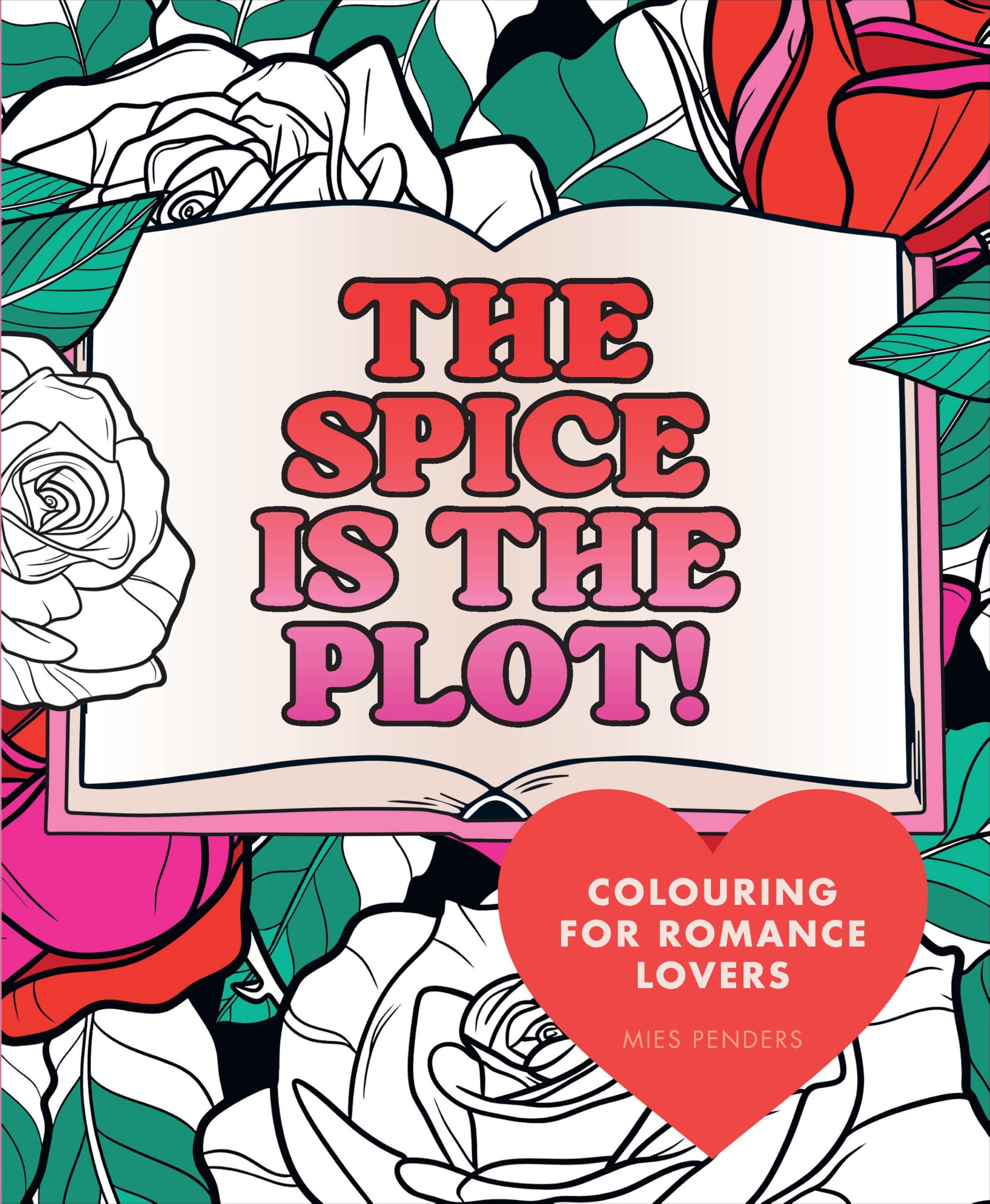 The Spice is the Plot! : Colouring for Romance Lovers