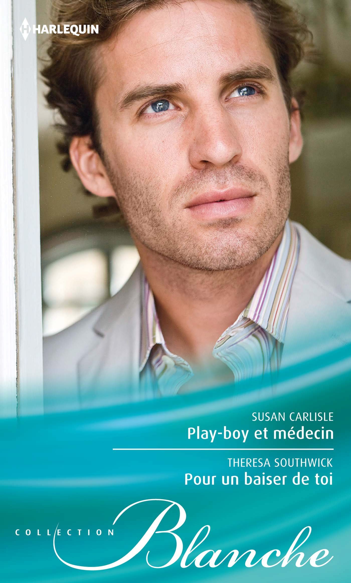 Play-boy et médecin - Pour un baiser de toi (French Edition)