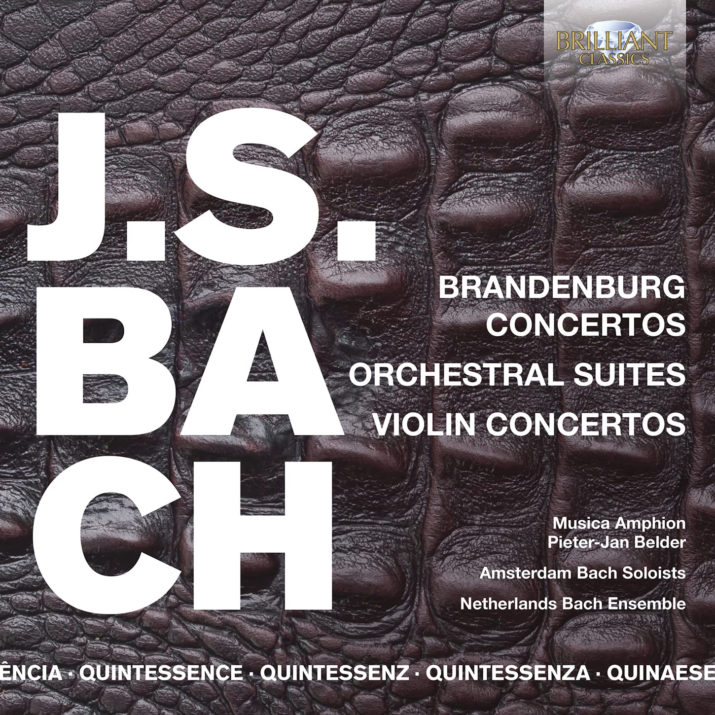 QUINTESSENCE J.S. Bach: Brandenburg & Violin Concertos, Orchestral Suites