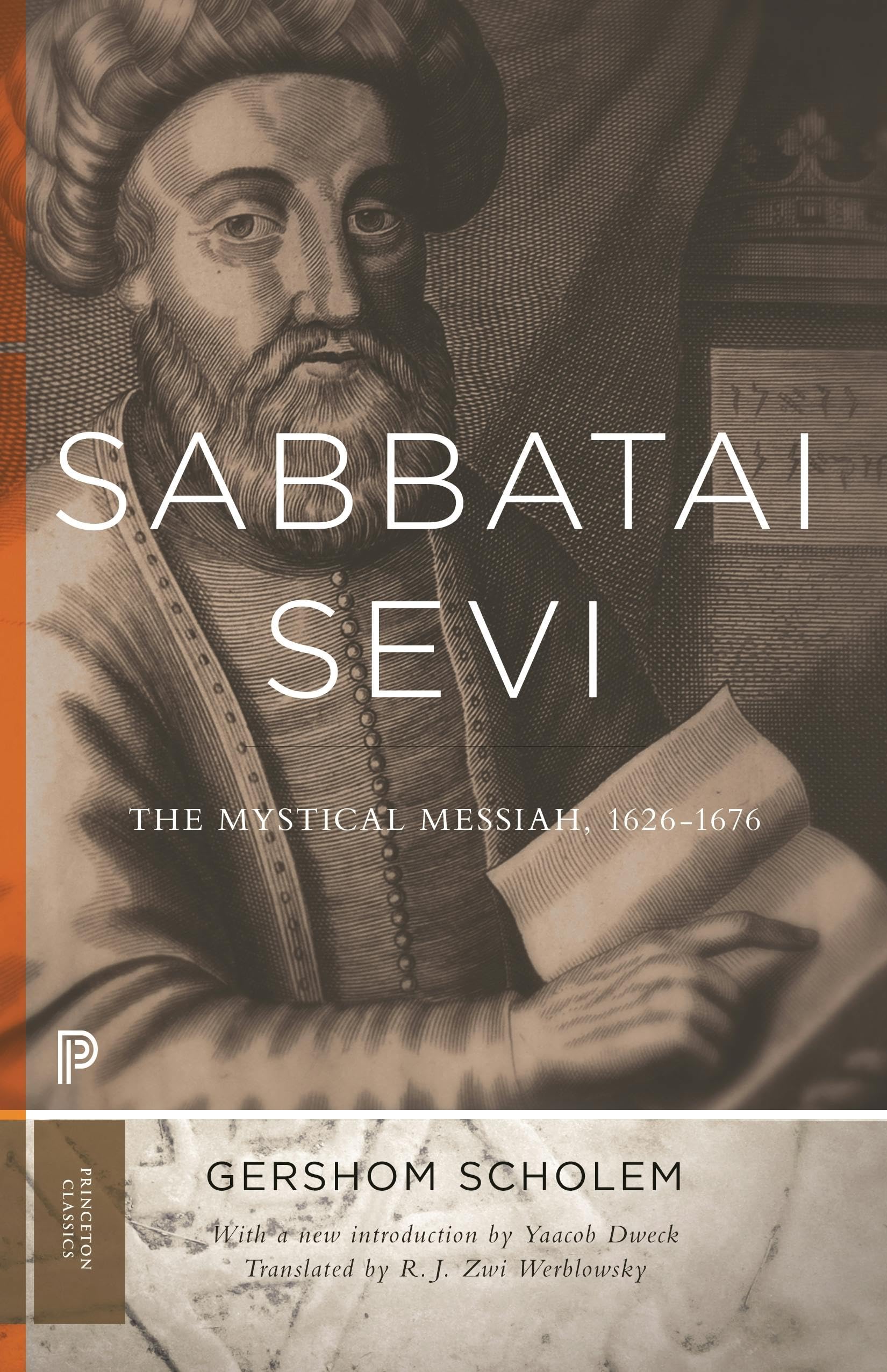 Sabbatai Ṣevi: The Mystical Messiah, 1626–1676 (Princeton Classics)