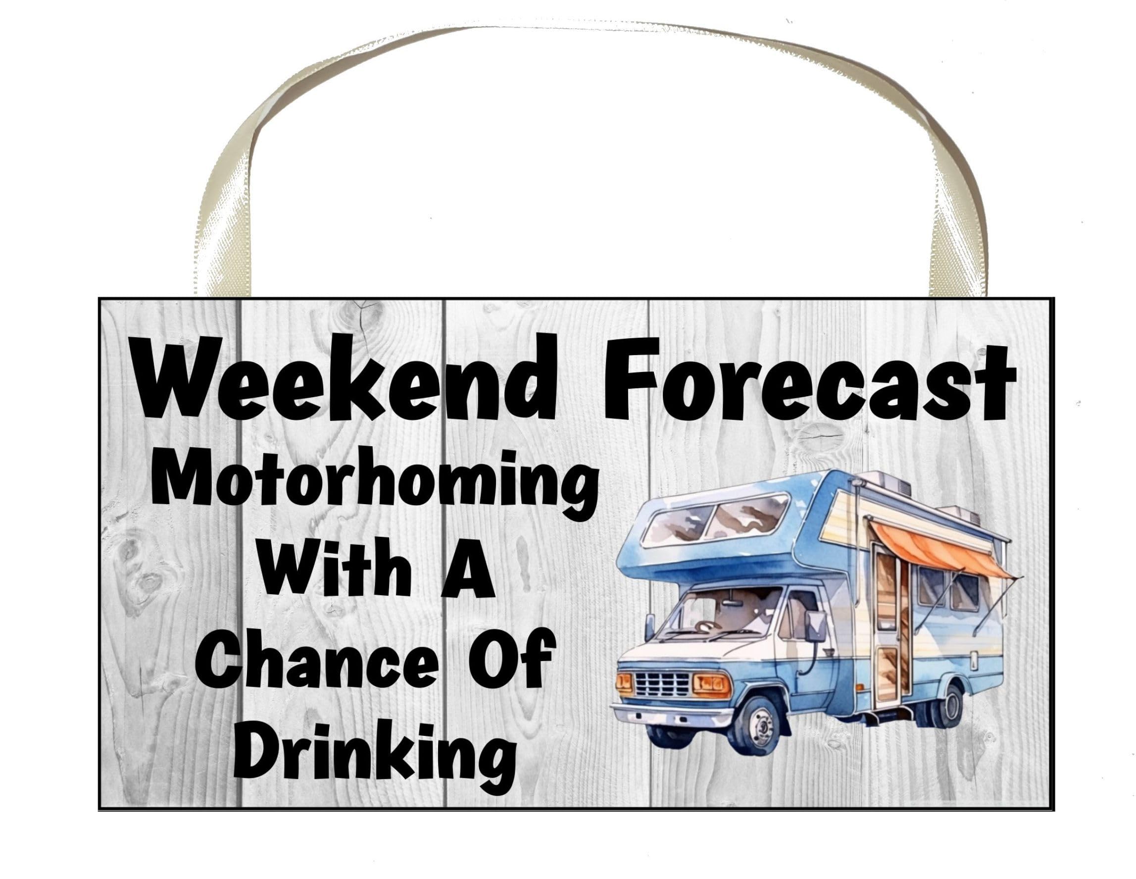 Decalarama Vibrant Colors Motorhome Gift Plaque/Sign – Weekend Forecast Motorhoming With A Chance Of Drinking – Cute Novelty Fun Holiday Present