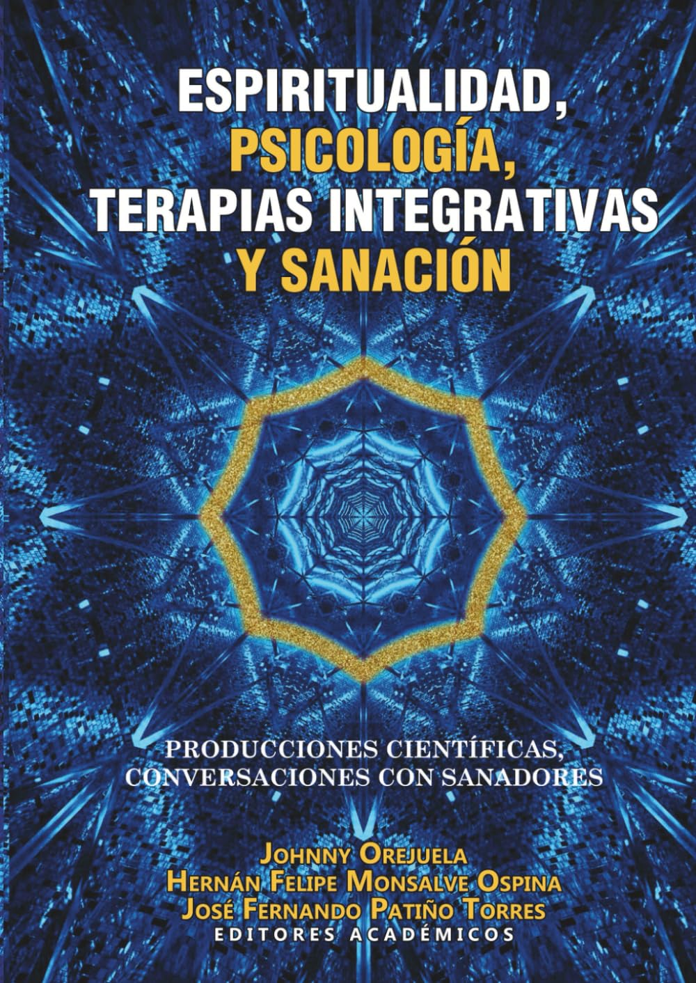 Espiritualidad, Psicología, Terapias Integrativas y Sanación: Producciones científicas, Conversaciones con sanadores