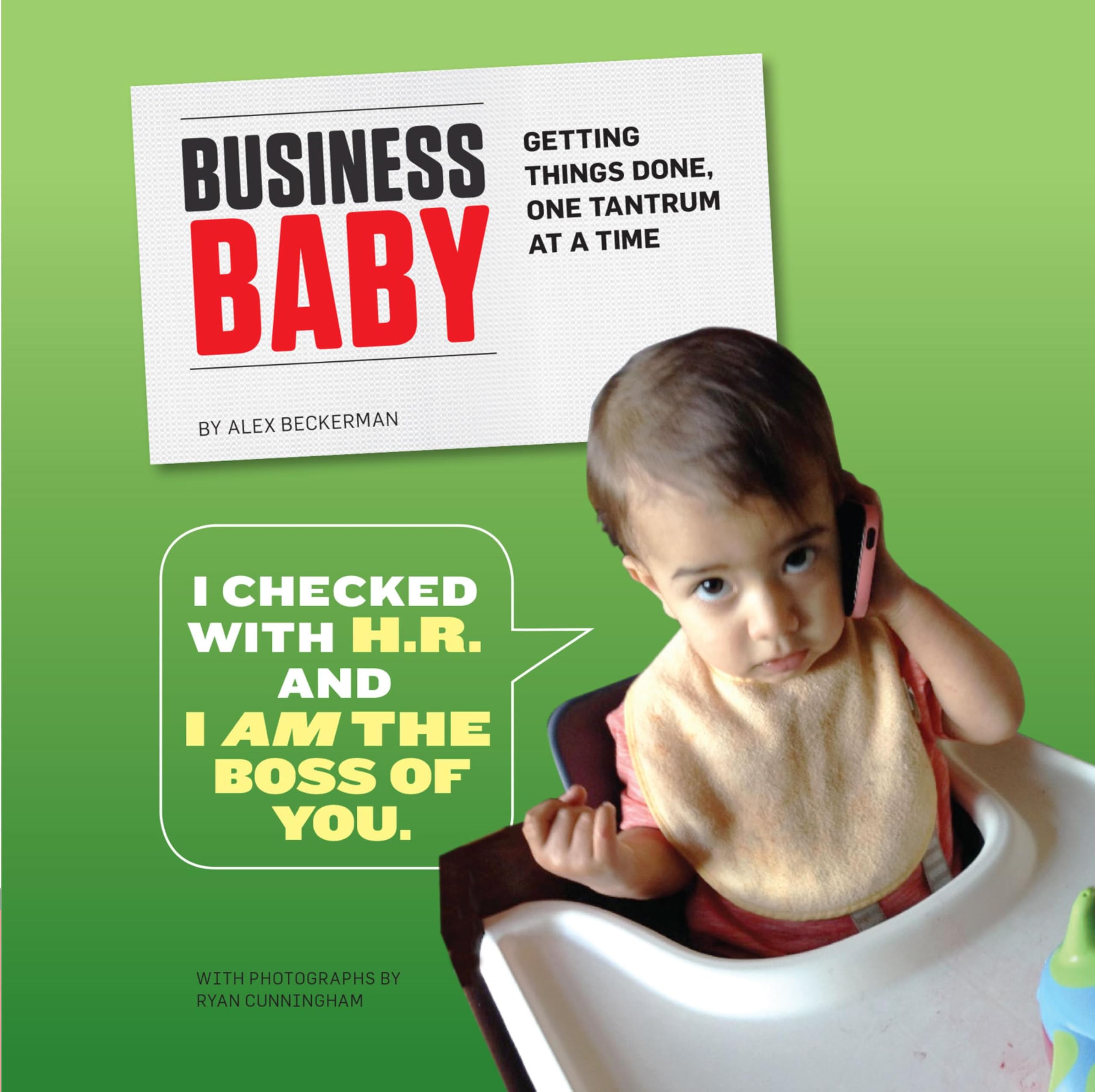 Business Baby: Getting Things Done, One Tantrum at a Time