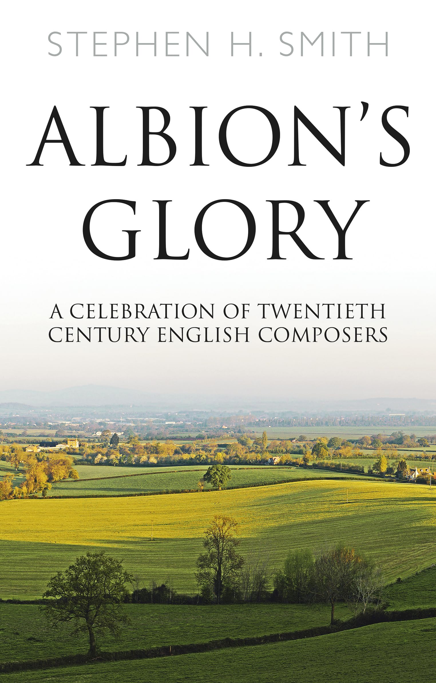 Albions Glory : A Celebration of Twentieth Century English Composers