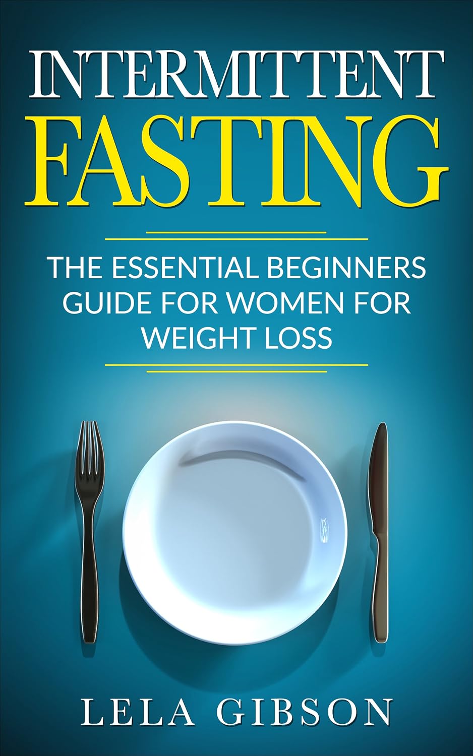 Intermittent Fasting: The Essential Beginners Guide for Women for ...