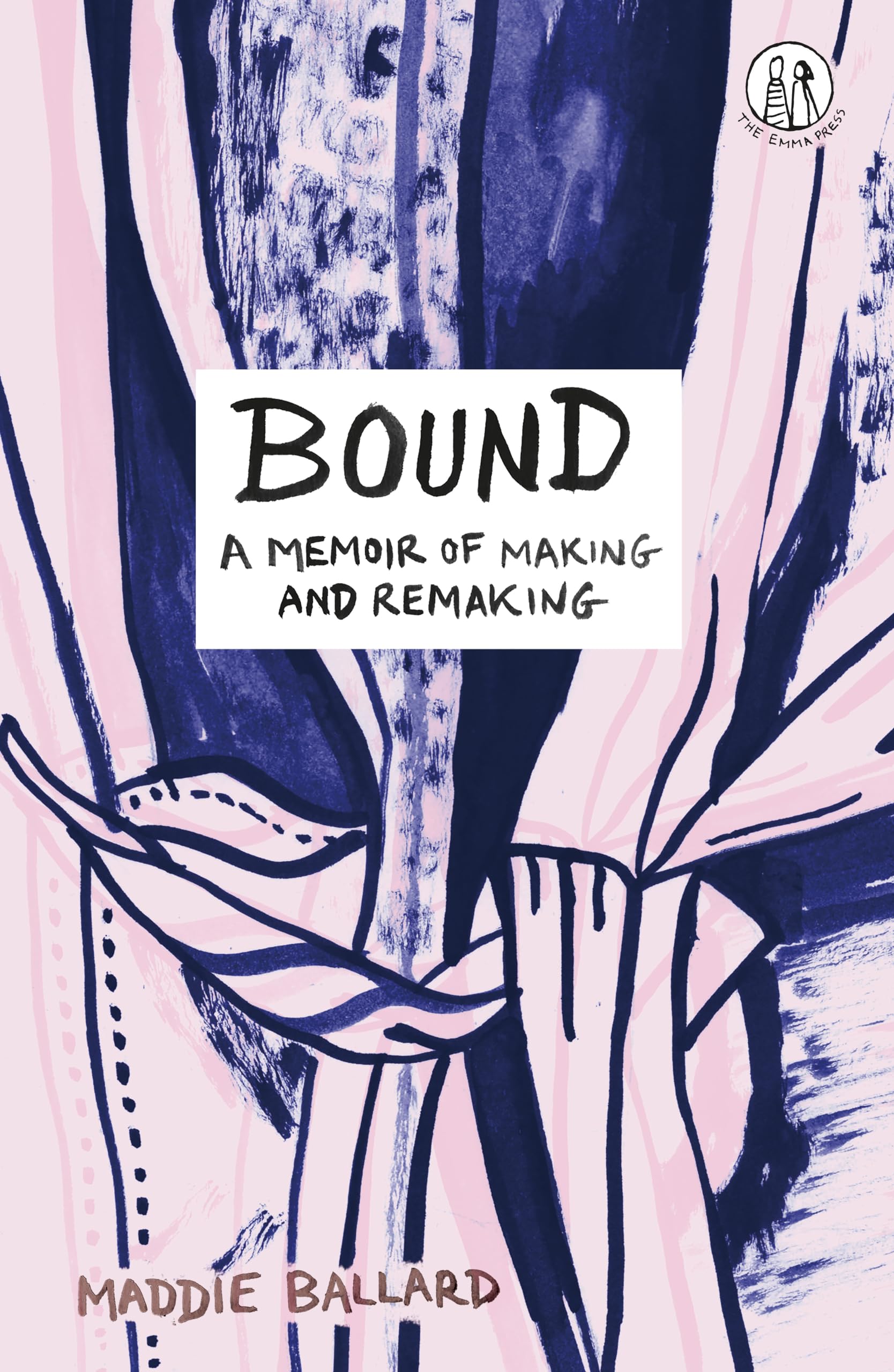 Bound: A Memoir of Making and Remaking (Emma Press Prose Pamphlets)
