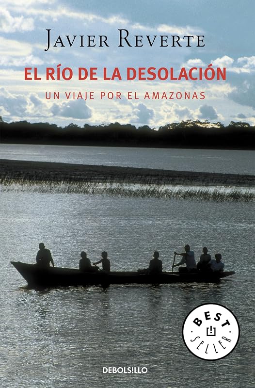 El río de la desolación: Un viaje por el Amazonas (Spanish Edition)