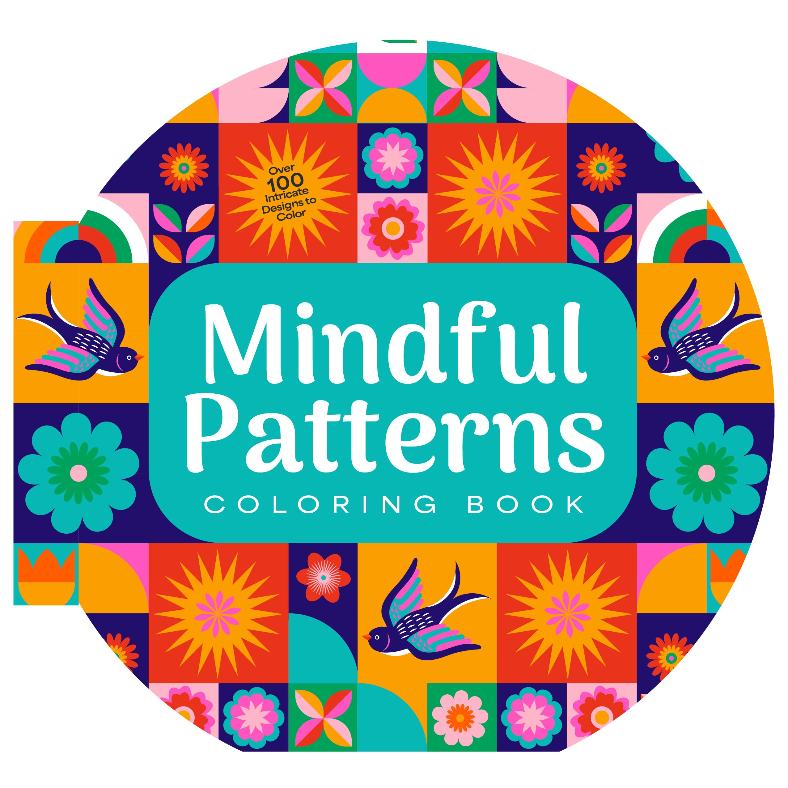 Mindful Patterns Coloring Book: Over 100 Intricate Designs to Color