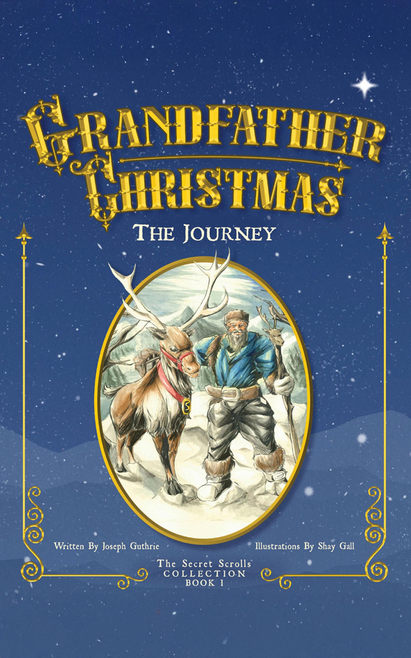 The Journey: Grandfather Christmas (The Secret Scrolls Collection Book 1)