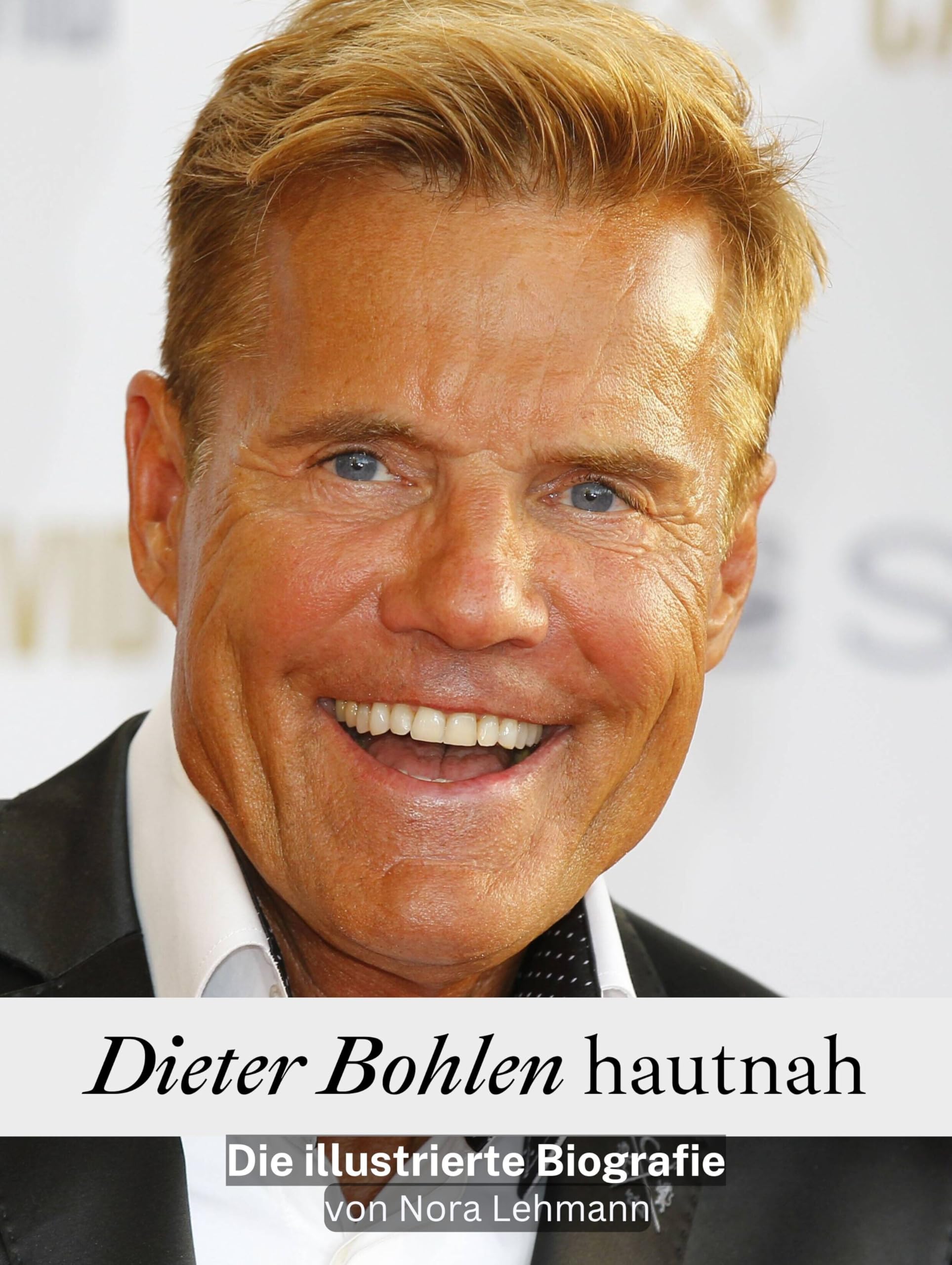 Dieter Bohlen hautnah - Hochwertige Hardcover-Ausgabe: Die illustrierte Biografie