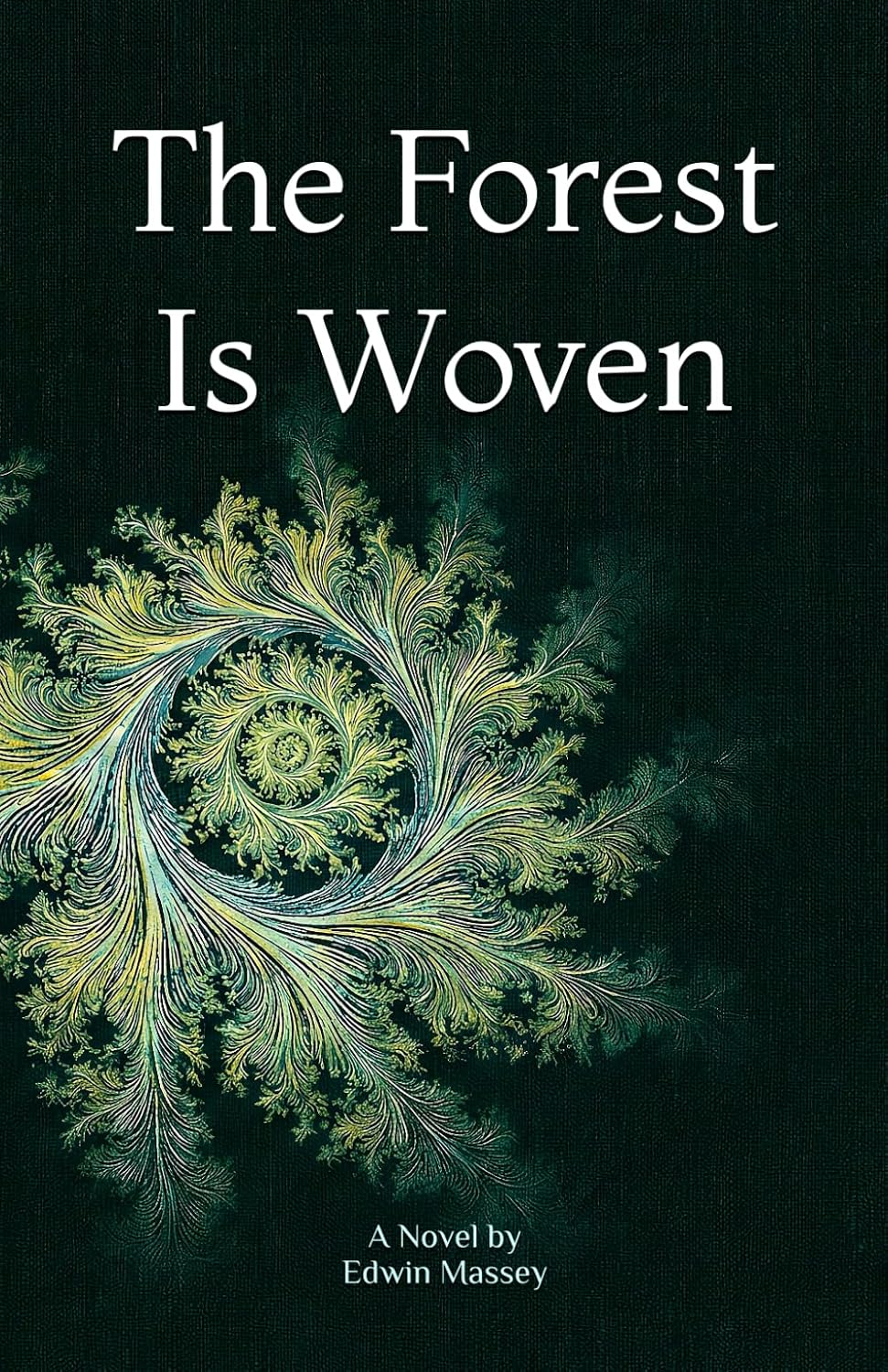 The Forest Is Woven: A Novel
