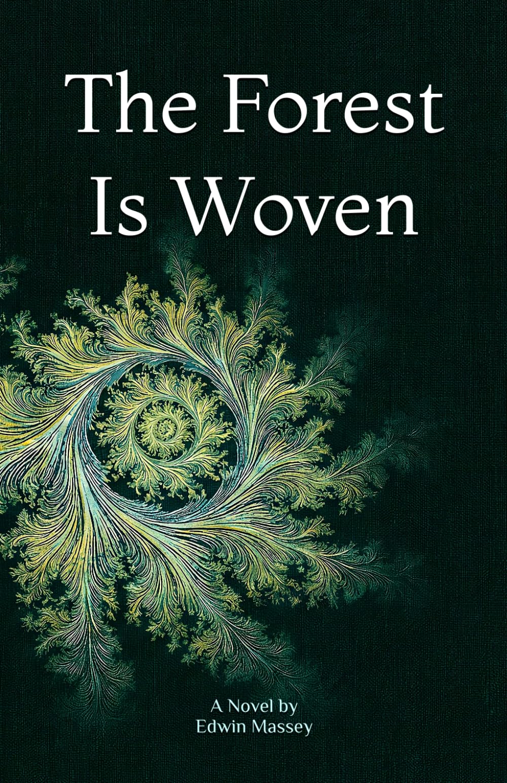 The Forest Is Woven: A Novel