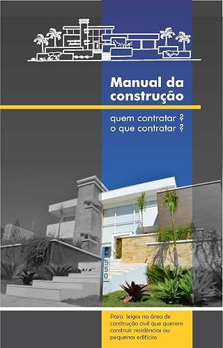 Manual da construção - quem contratar? e o que contratar?