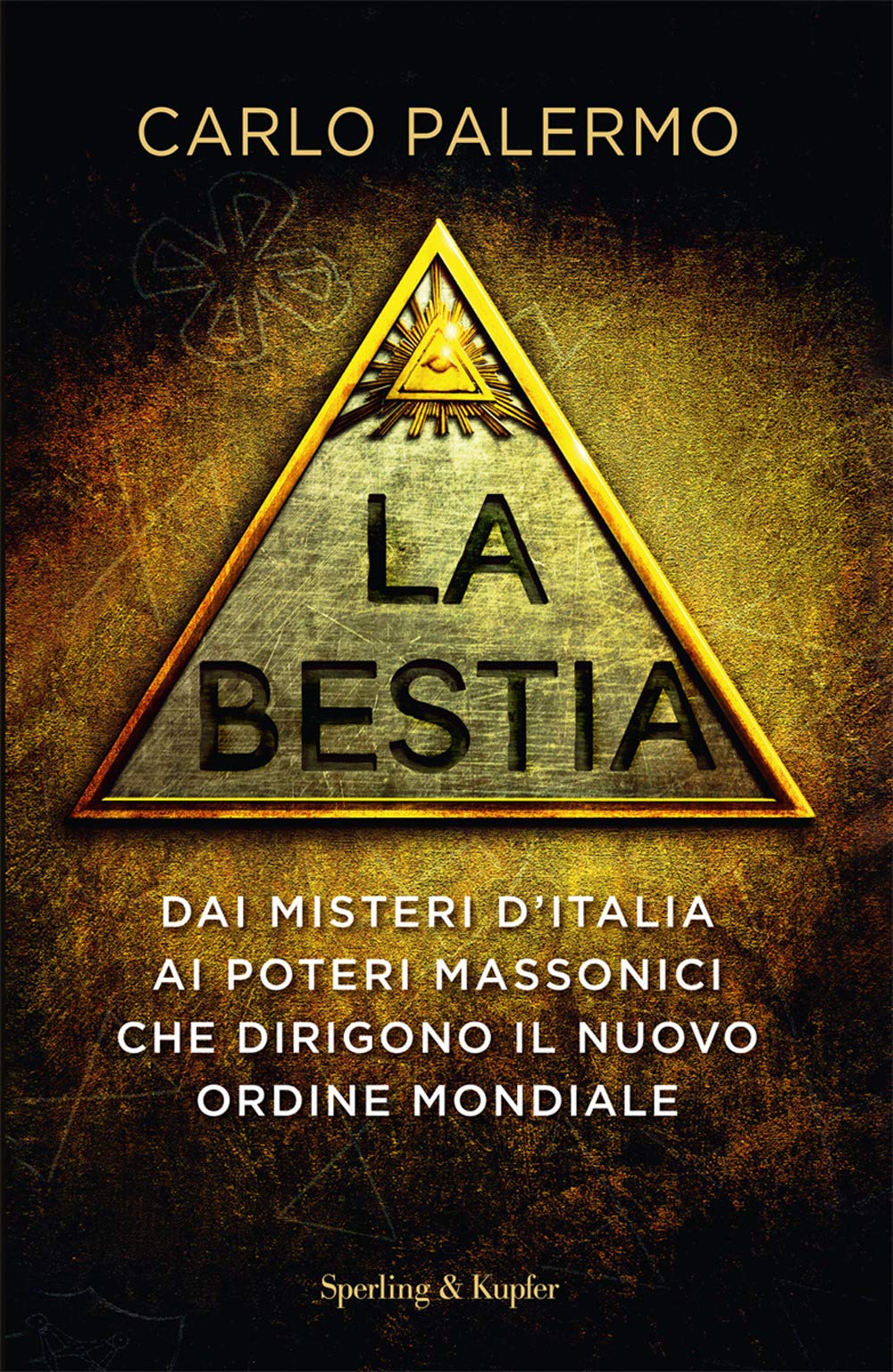 La bestia. Dai misteri d'Italia ai poteri massonici che dirigono il nuovo ordine mondiale