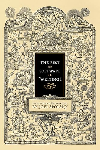 The Best Software Writing I: Selected and Introduced by Joel Spolsky