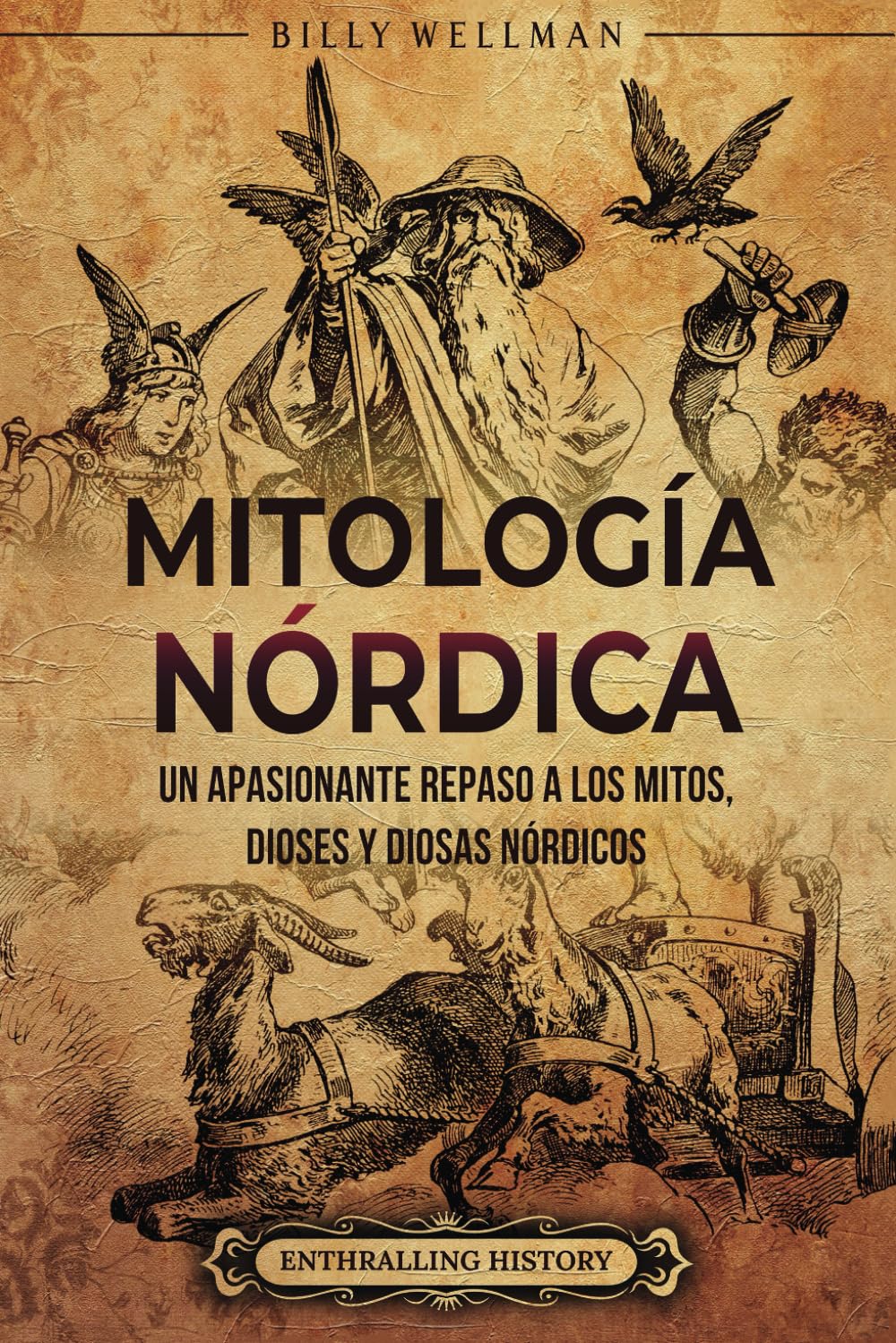 Mitología nórdica: Un apasionante repaso a los mitos, dioses y diosas nórdicos (Historia de los vikingos)