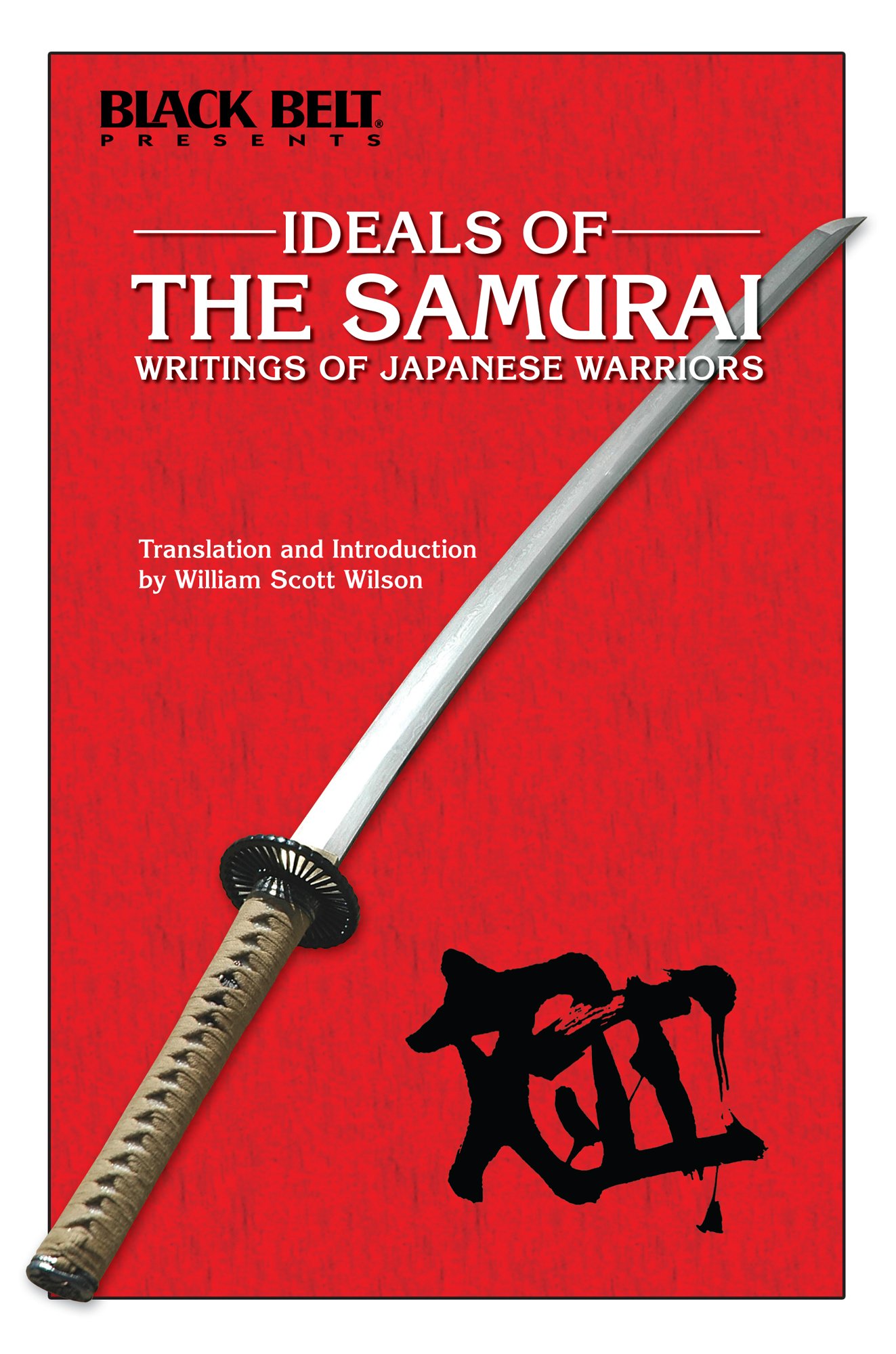 IDEALS OF THE SAMURAI: Writings of Japanese Warriors