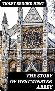 The Story of Westminster Abbey