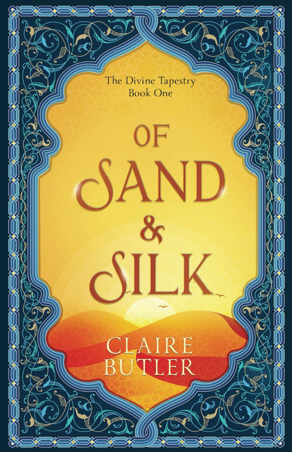 Of Sand & Silk: An Adult Fantasy Romance (The Divine Tapestry, Book 1)