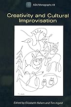 Creativity and Cultural Improvisation (ASA Monographs Book 44)