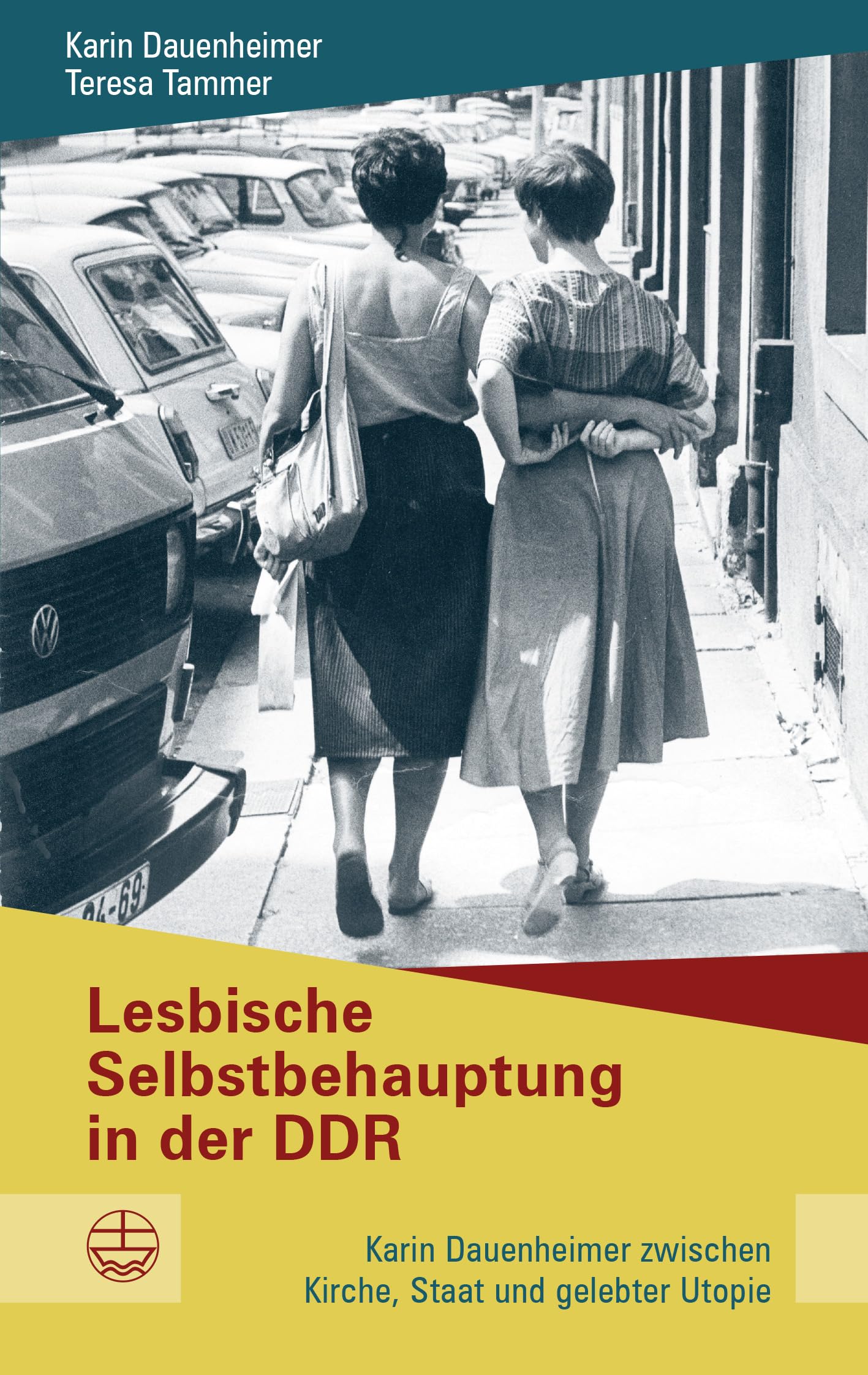 Lesbische Selbstbehauptung in der DDR: Karin Dauenheimer zwischen Kirche, Staat und gelebter Utopie
