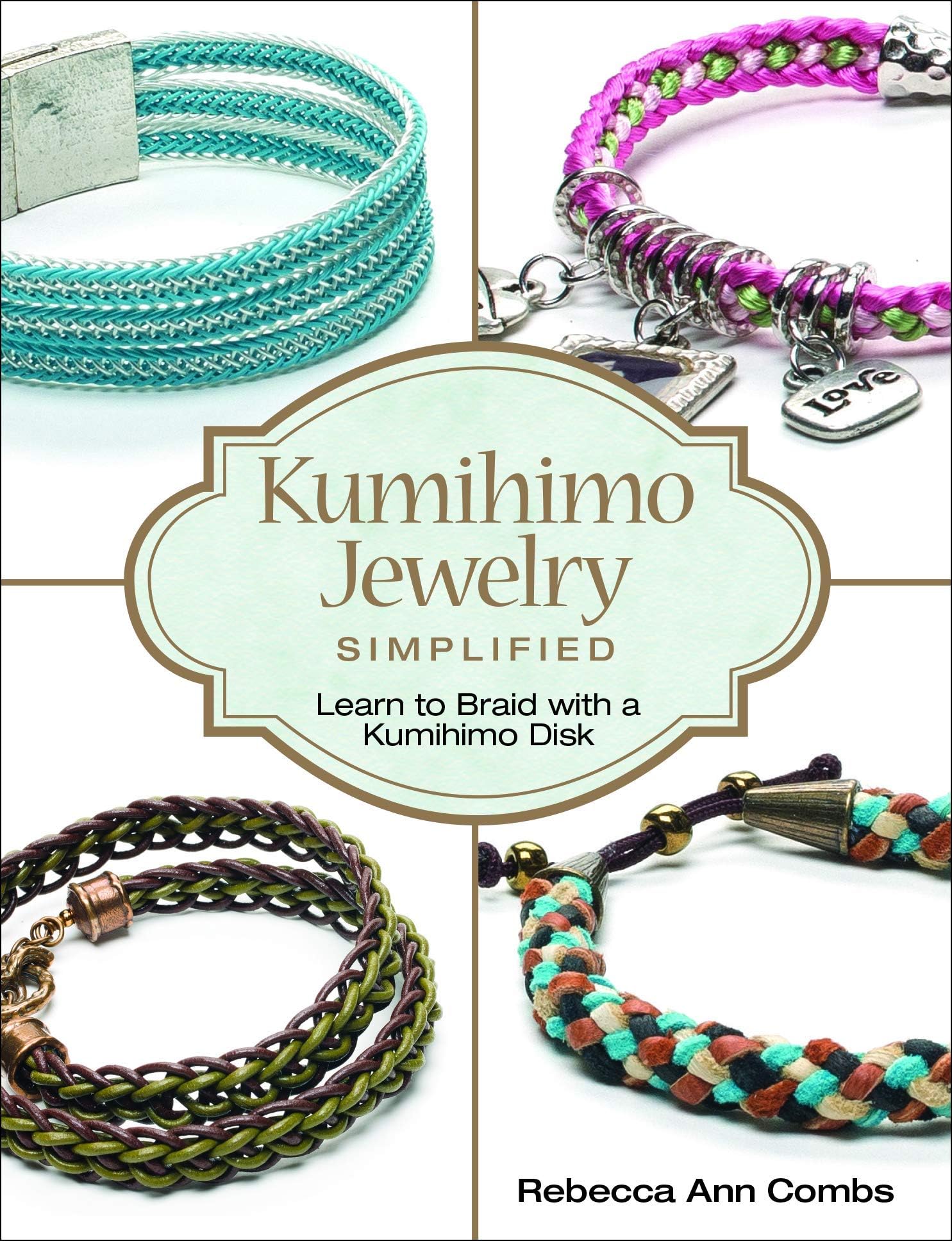 Kumihimo Jewelry Simplified: Learn to Braid with a Kumihimo Disk Paperback – March 8, 2016