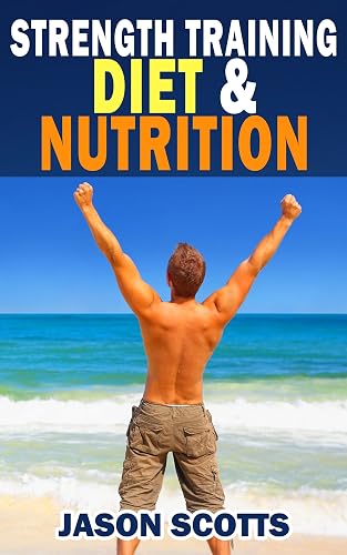Strength Training Diet & Nutrition : 7 Key Things To