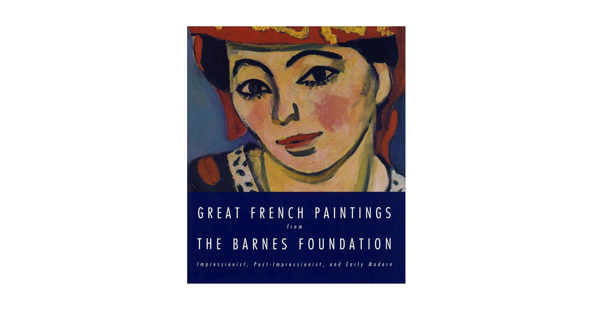 アート・デザイン・音楽 GREAT FRENCH PAITINGS BARNES FOUNDATION Great French Paintings From The Barnes Foundation