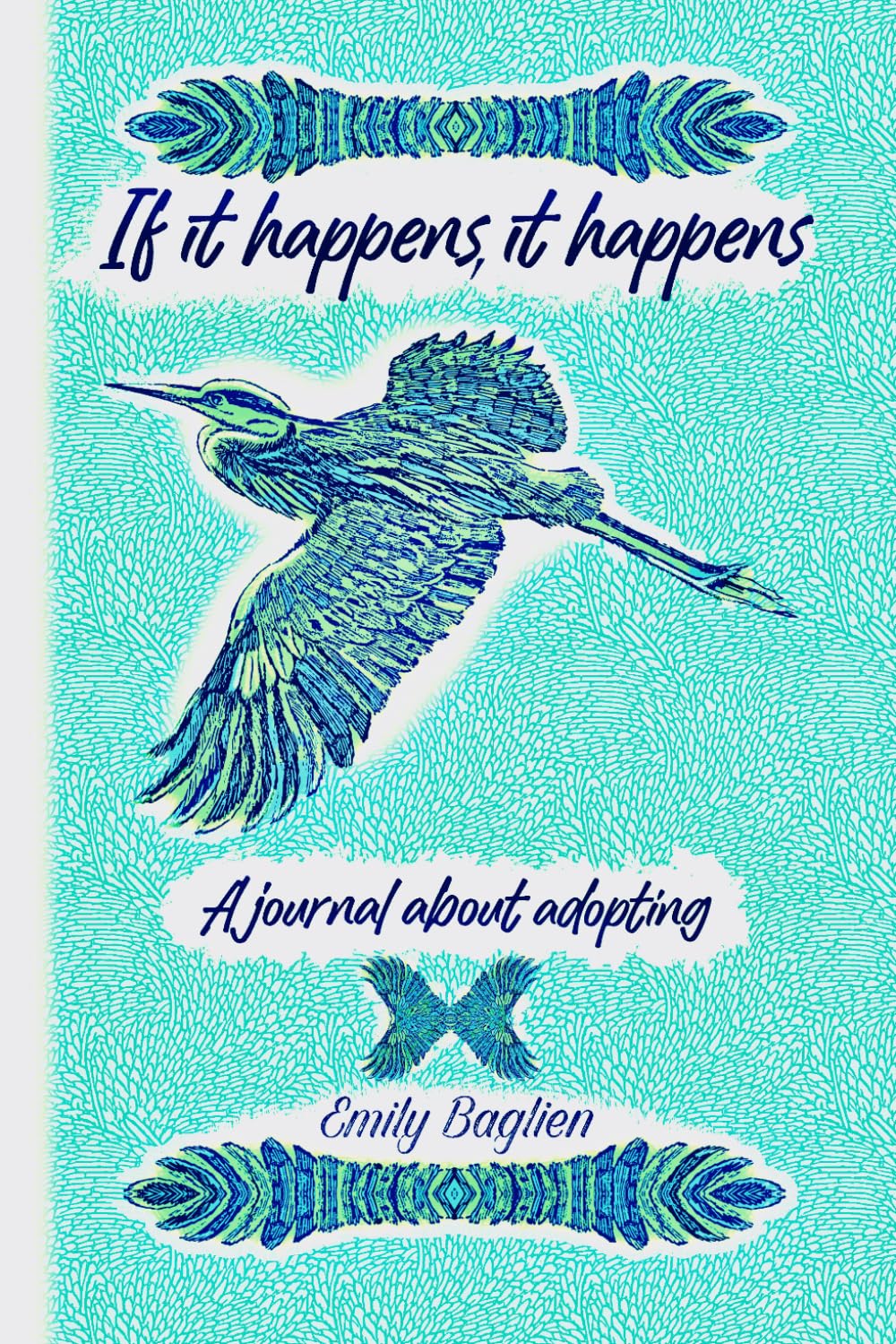 If it Happens, It happens: A journal about adopting