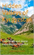 Hidden Valleys of Kyrgyzstan: Yurt Camps and Alpine Lakes Beyond Issyk-Kul