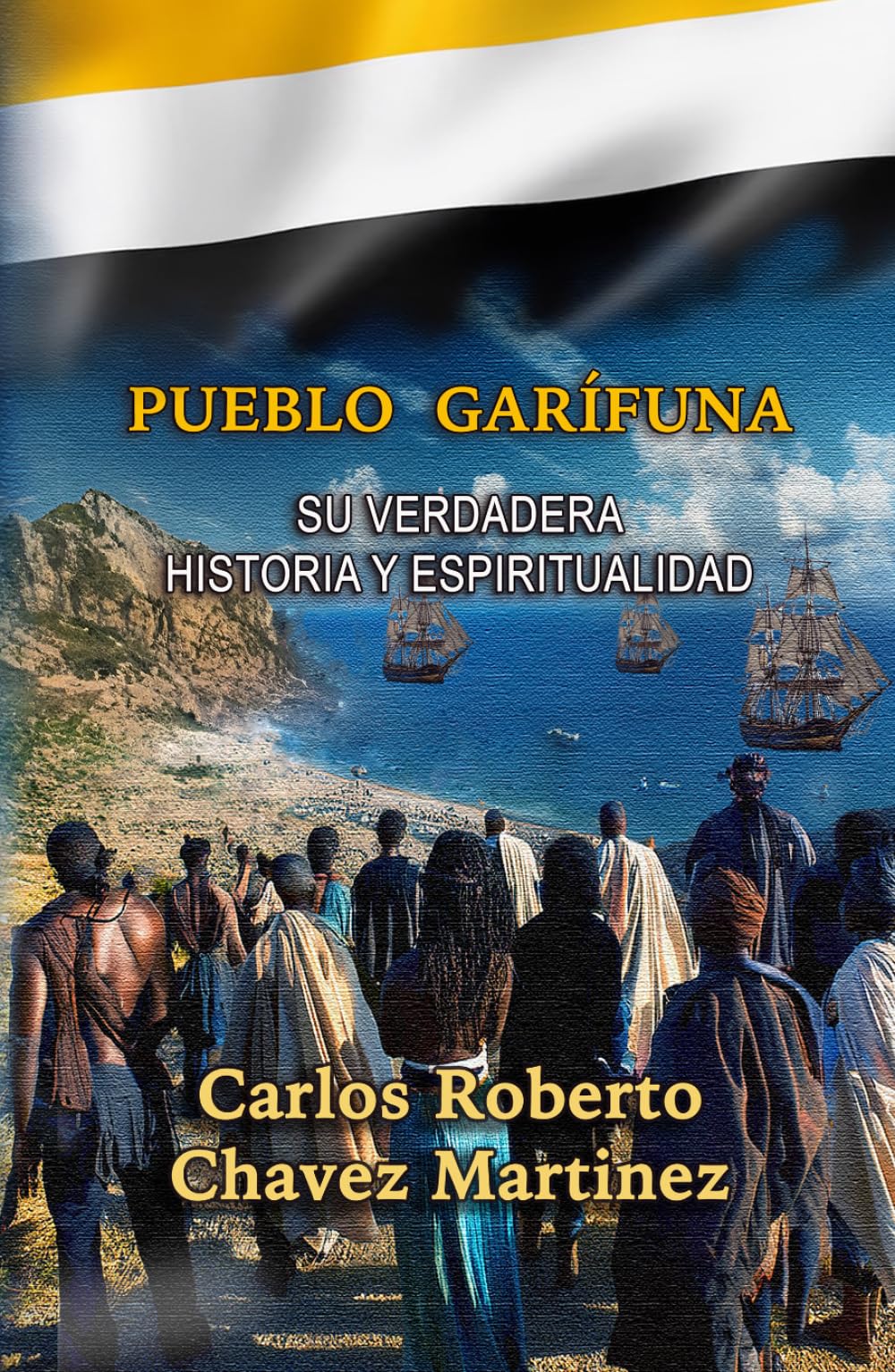 Pueblo Garífuna: su verdadera historia y espiritualidad