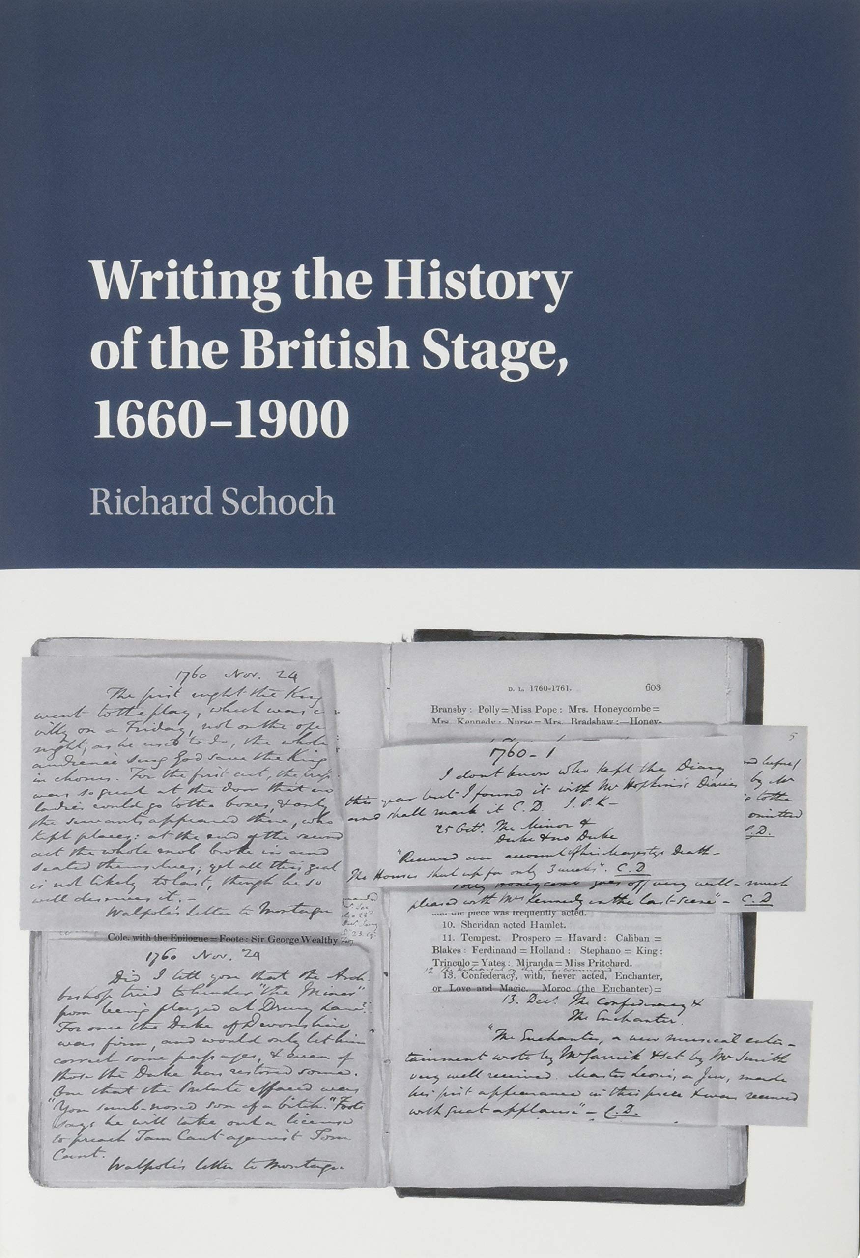 Writing the History of the British Stage: 1660-1900 by Richard Schoch