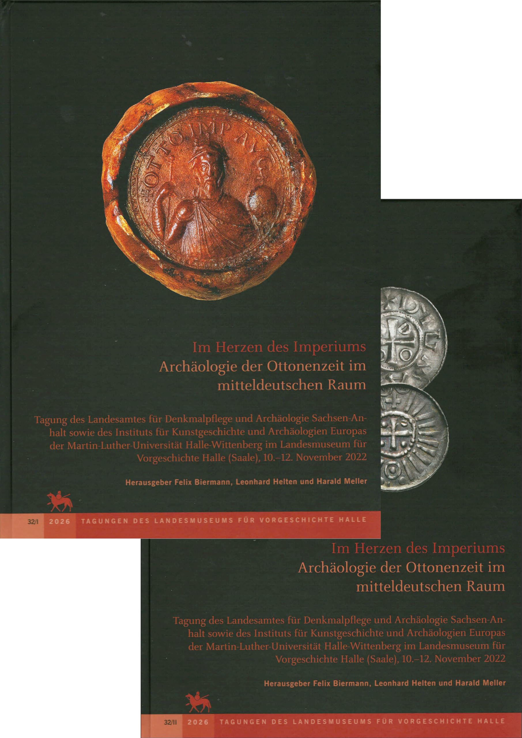 Im Herzen des Imperiums – Archäologie der Ottonenzeit im mitteldeutschen Raum (Tagungen des Landesmuseums für Vorgeschichte Halle 32): Tagung des ... Halle (Saale), 10.–12. November 2022