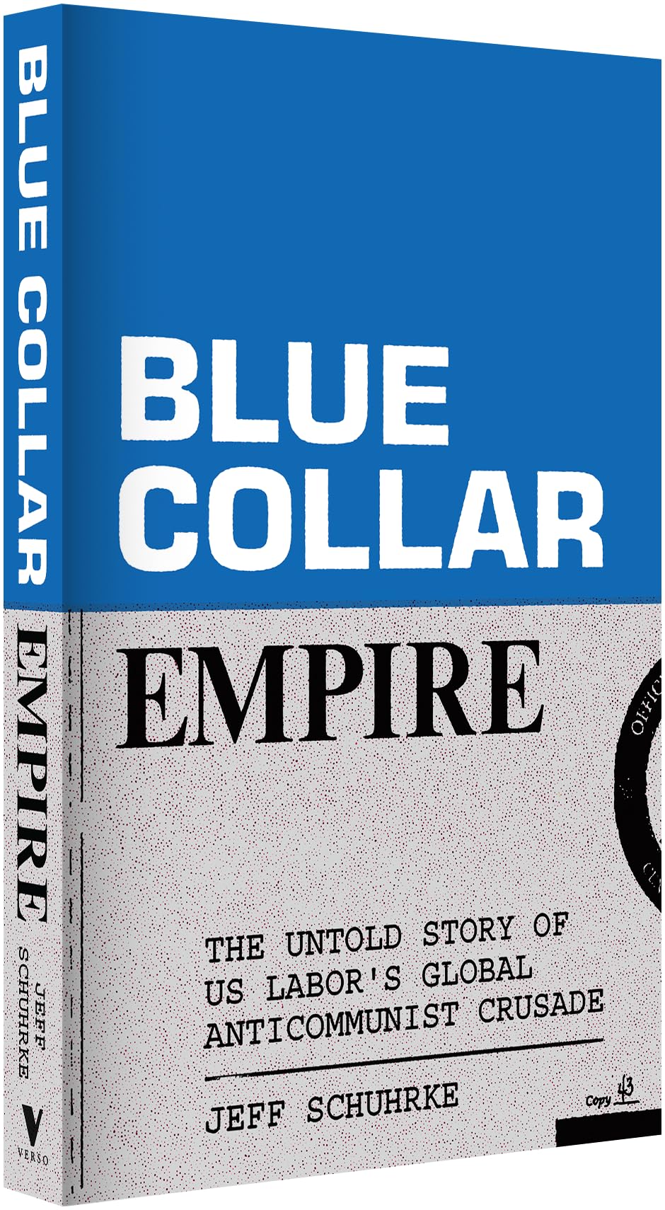 Blue-Collar Empire: The Untold Story of Us Labor's Global Anticommunist Crusade