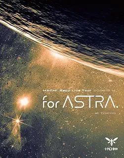 HACHI Zepp Live Tour 2024 “for ASTRA.” at TOKYO - HACHI [Blu-ray]