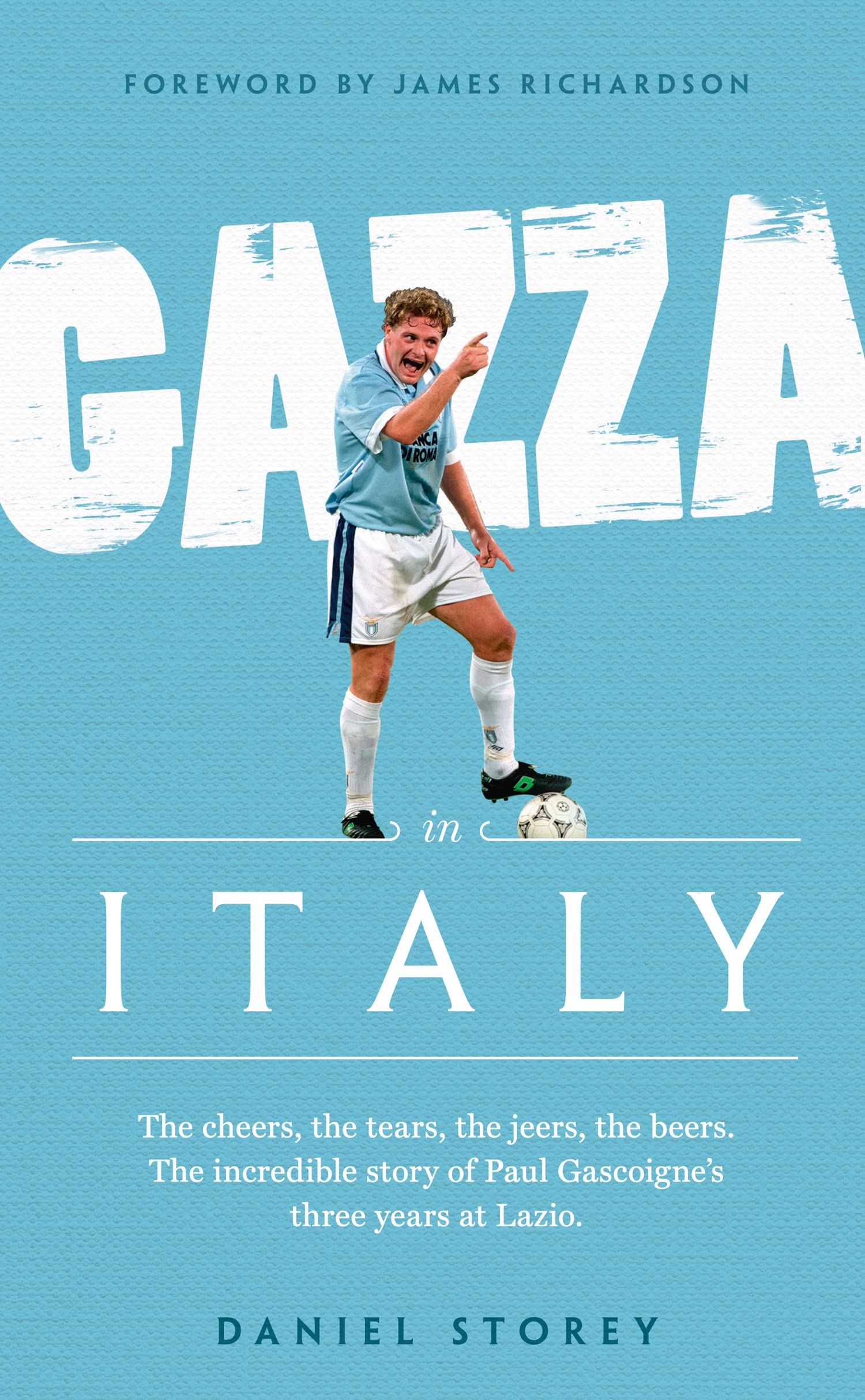 Gazza in Italy: A Compelling Sports Memoir of Genius and Self-Destruction in Italian Football