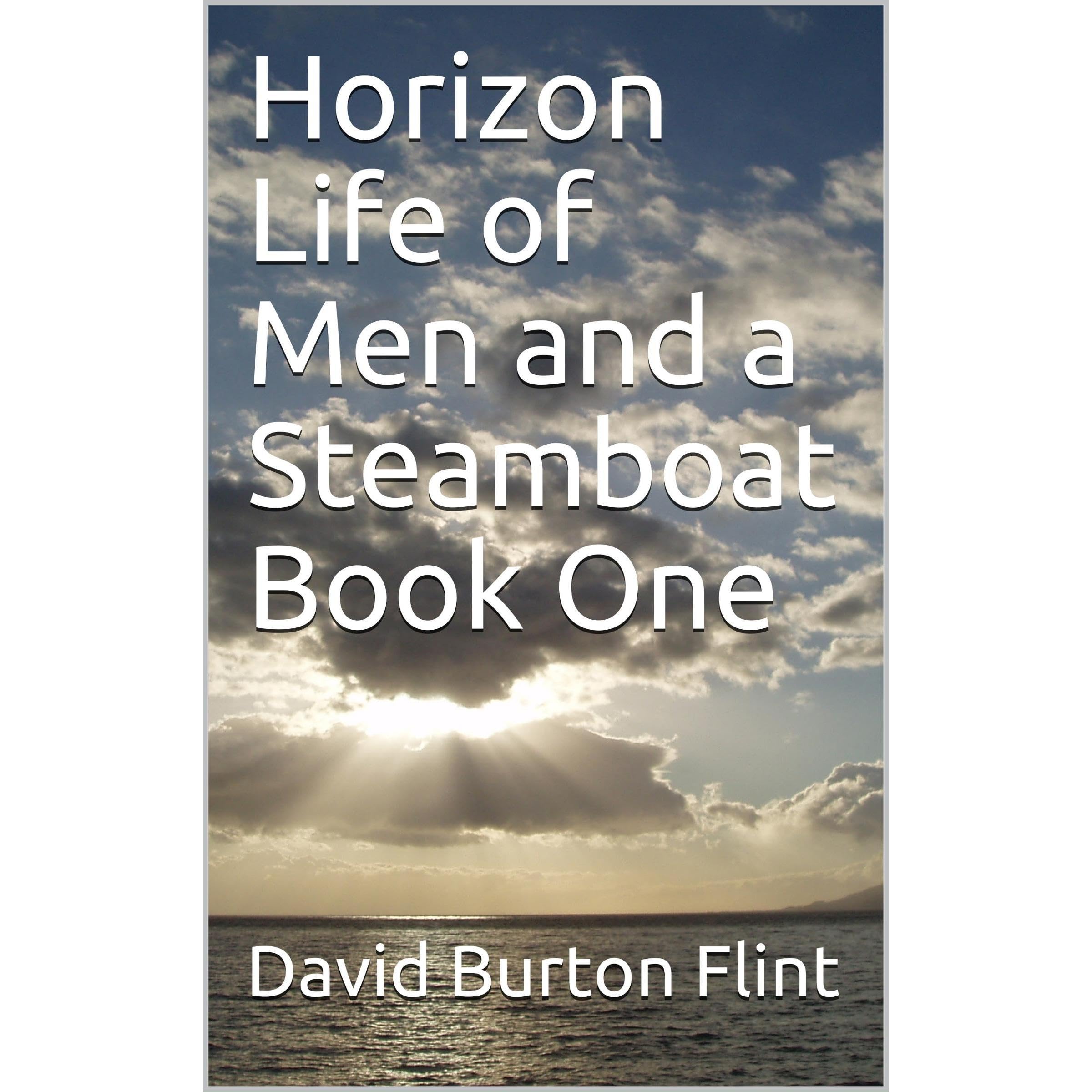 Horizon Life of Men and a Steamboat Book One