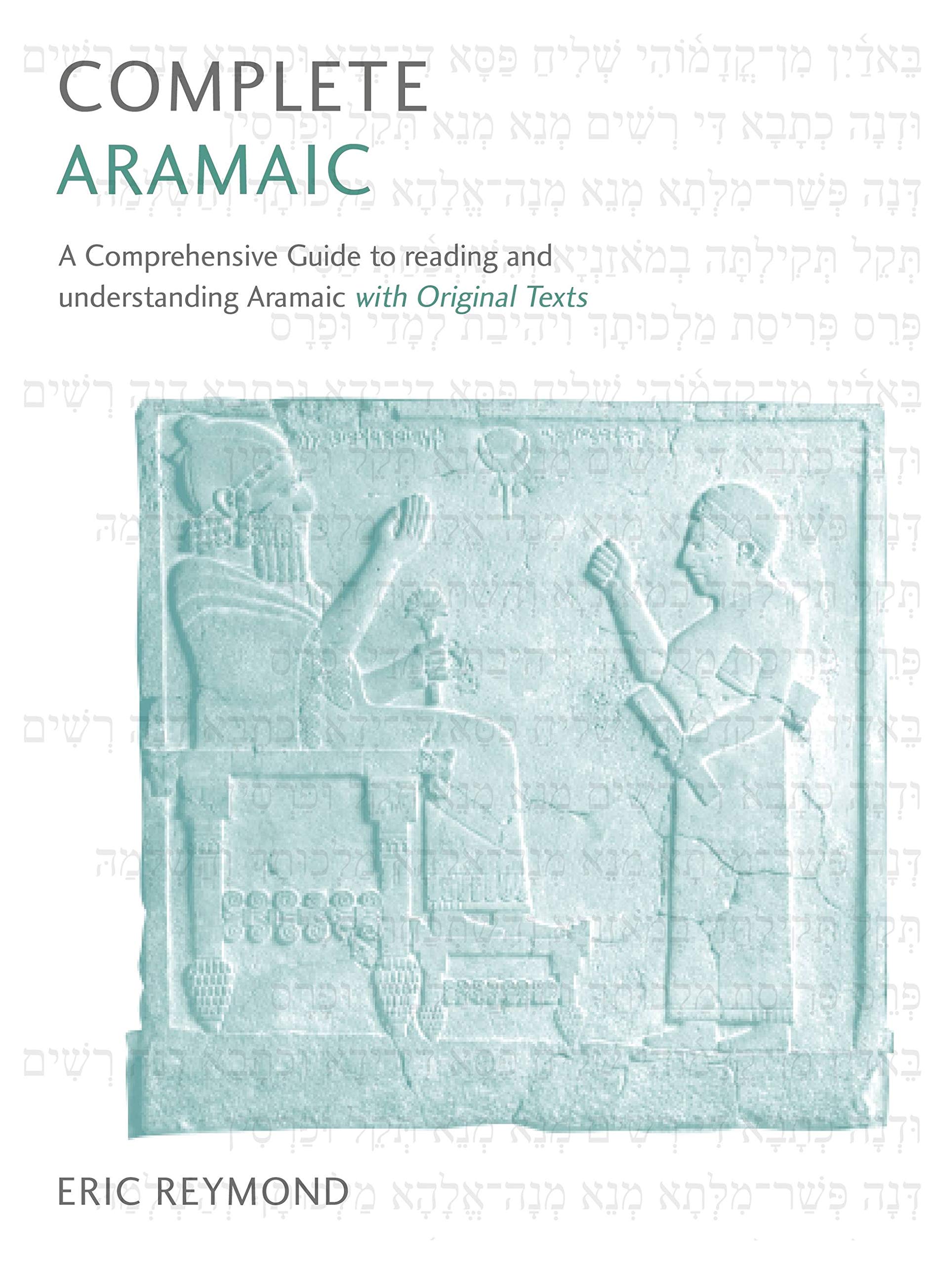 Complete Aramaic: A Comprehensive Guide to Reading and Understanding Aramaic, with Original Texts (Teach Yourself)