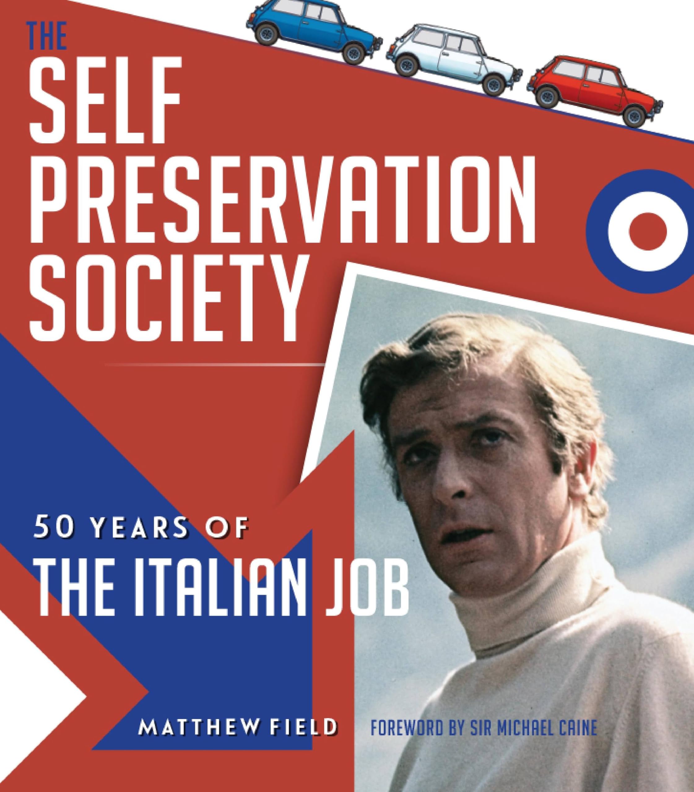 The Self-Preservation Society 50 Years of the Italian Job (Hardcover Edition)
